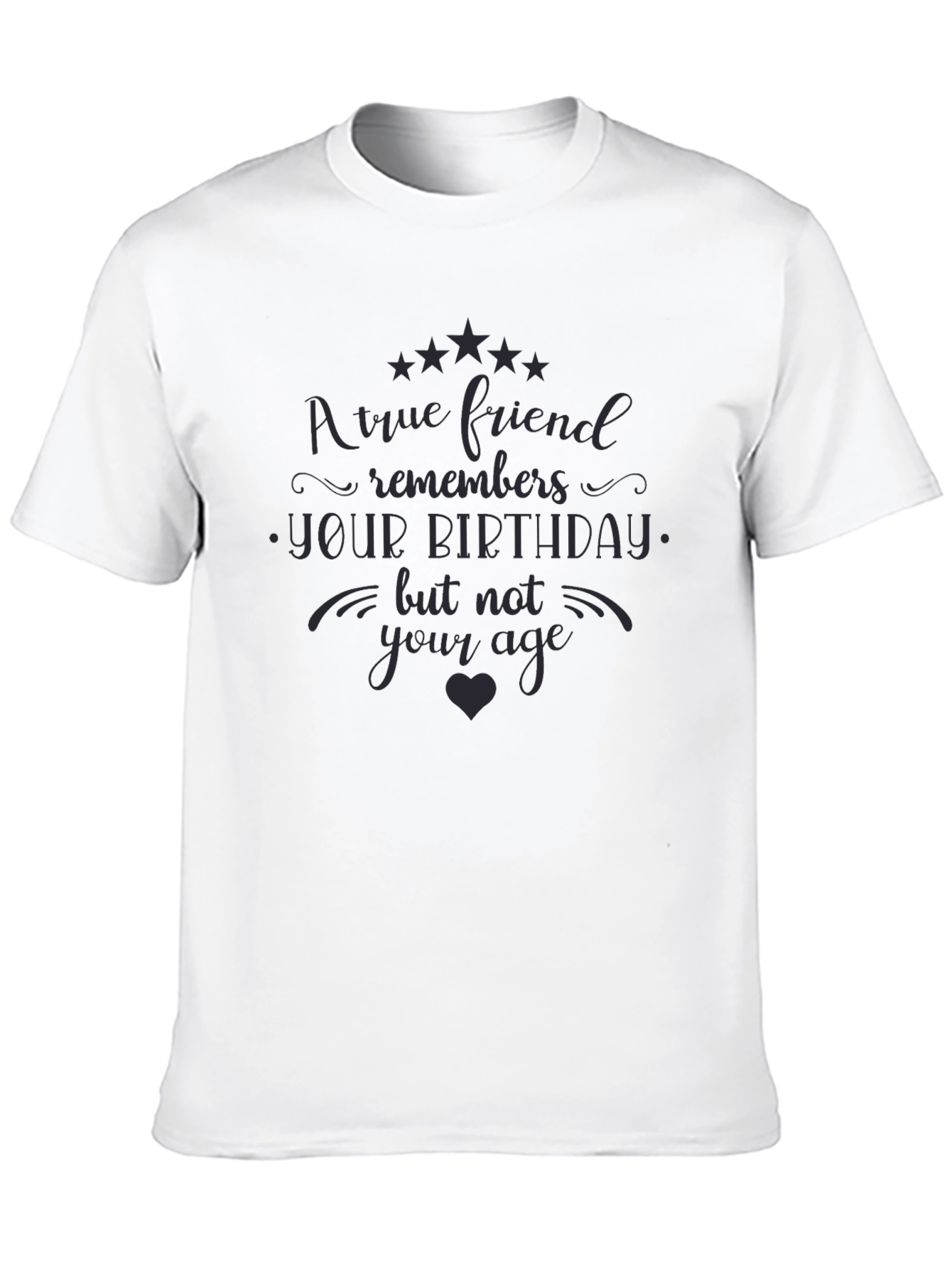 True Friend Birthday T-Shirt - Novelty Tee