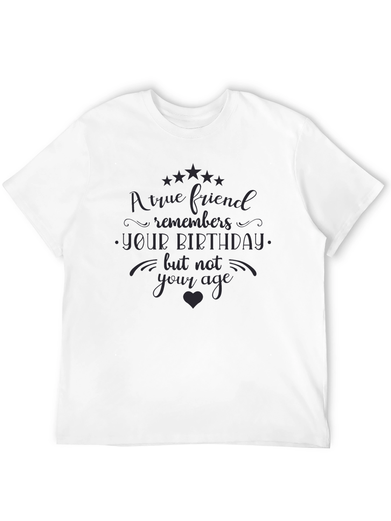 True Friend Birthday T-Shirt - Novelty Tee