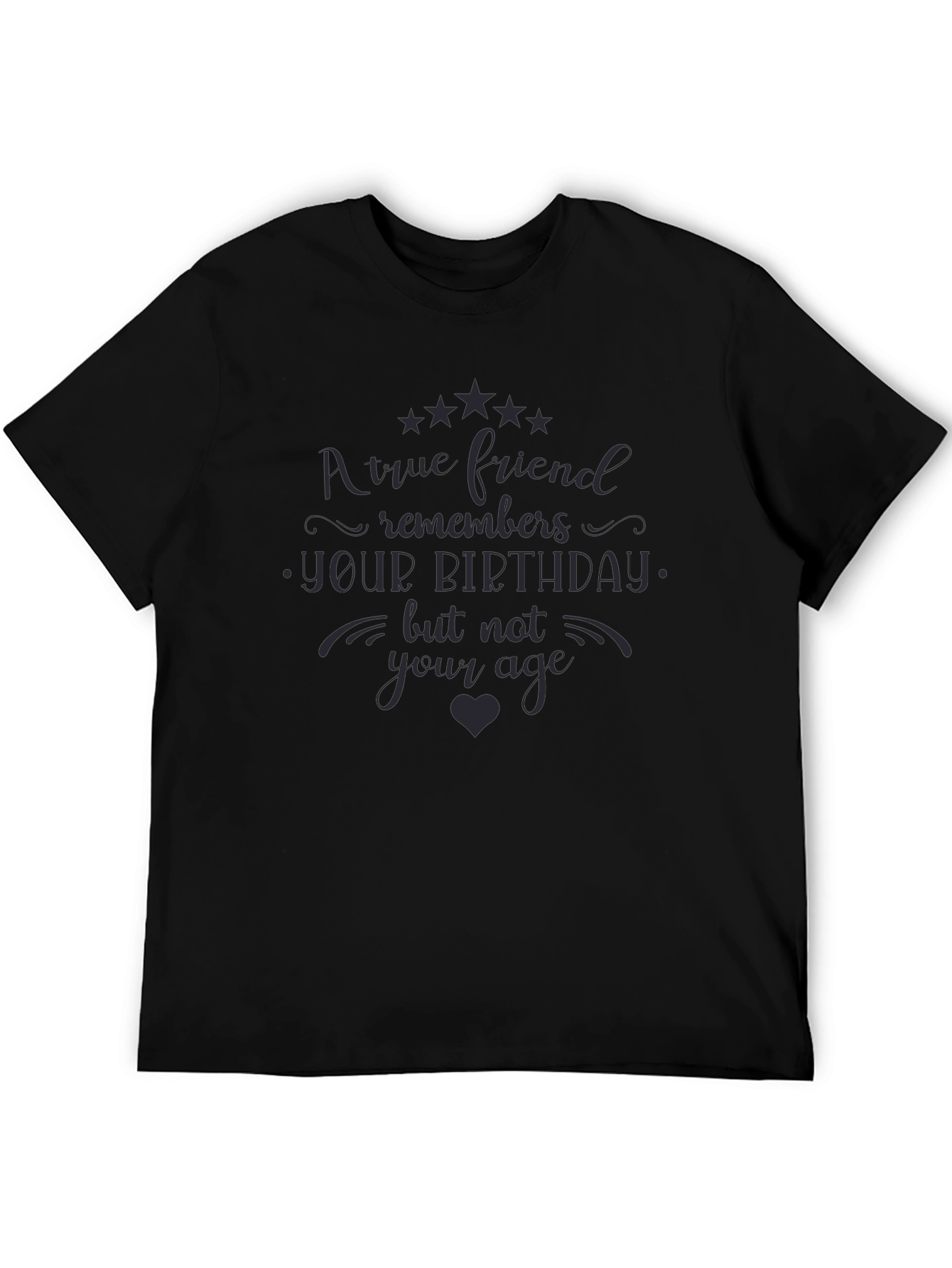 True Friend Birthday T-Shirt - Novelty Tee