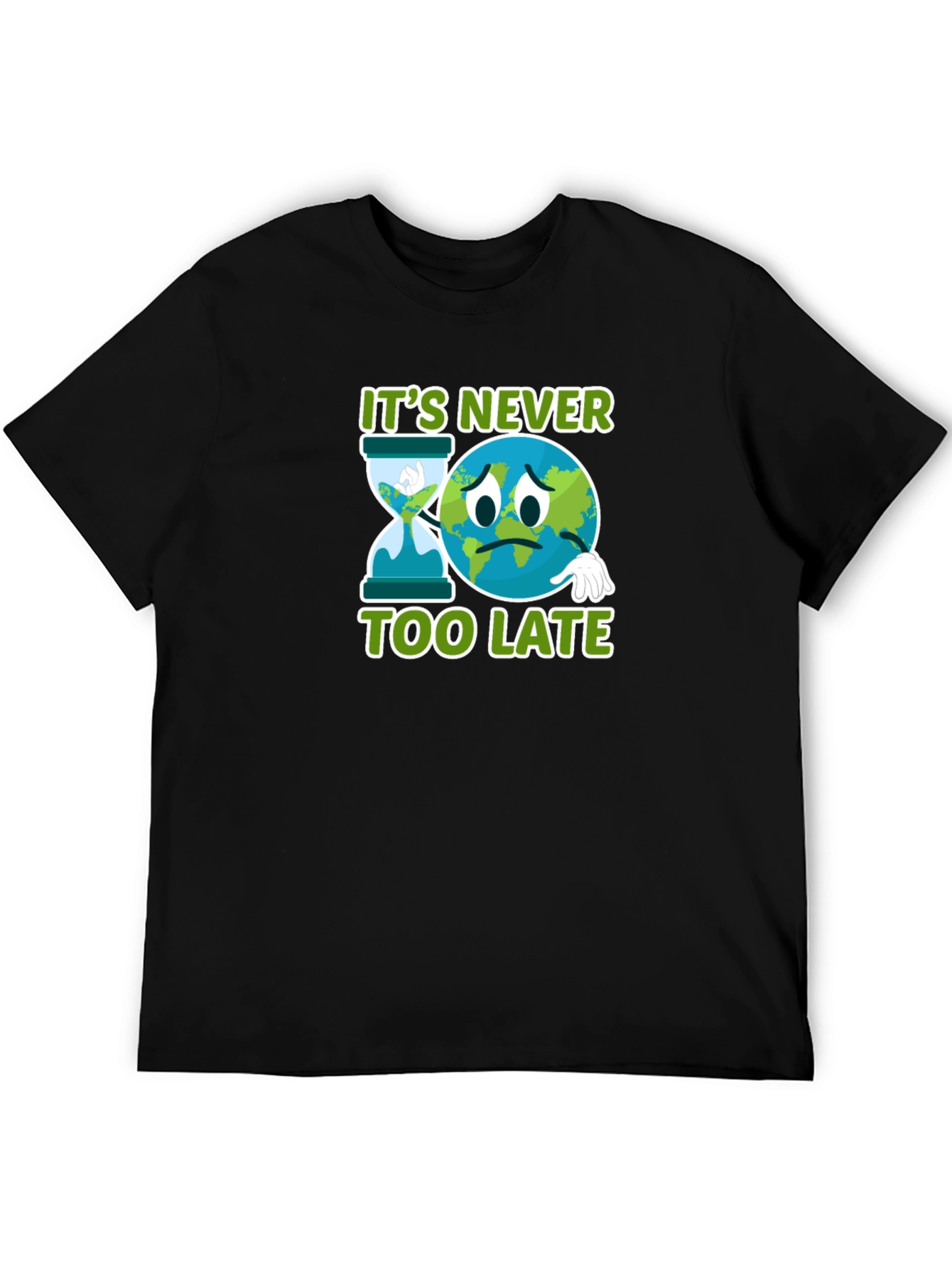 Its Never Too Late Graphic T-Shirt