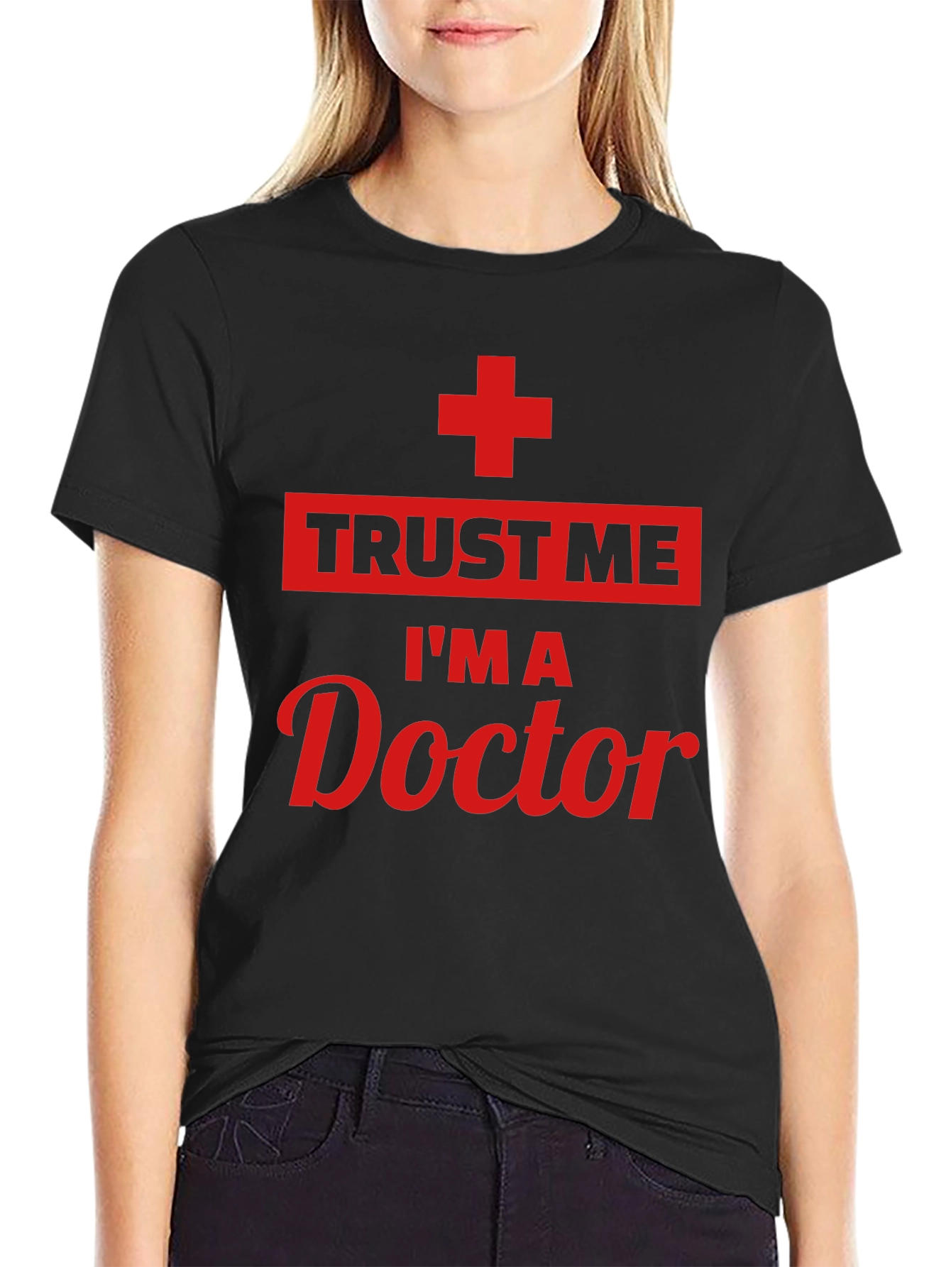 Trust Me Im A Doctor T-Shirt