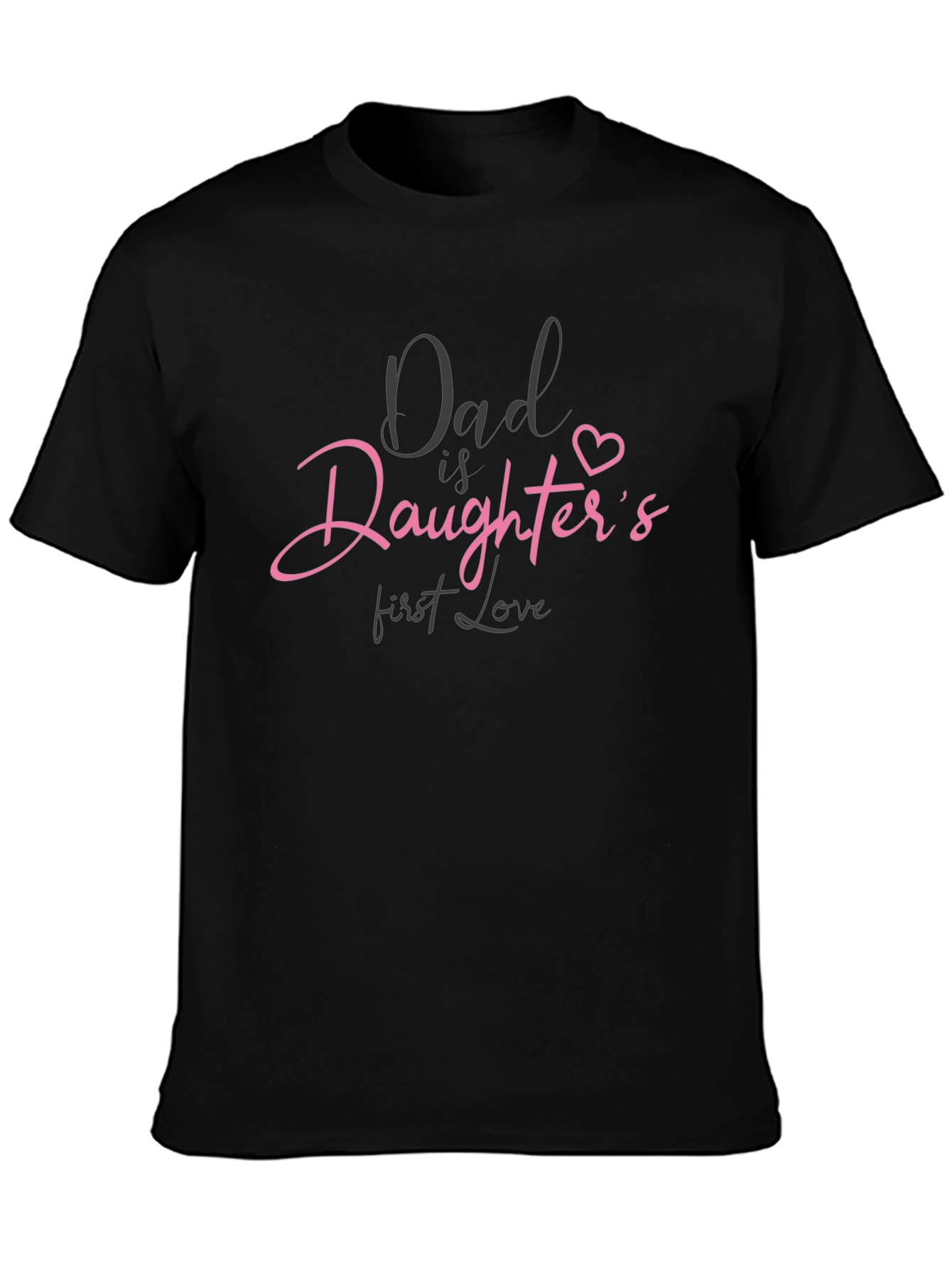 Dad Is Daughters First Love Graphic Tee - Black