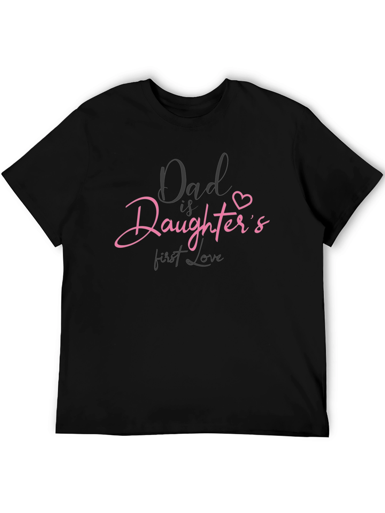 Dad Is Daughters First Love Graphic Tee - Black