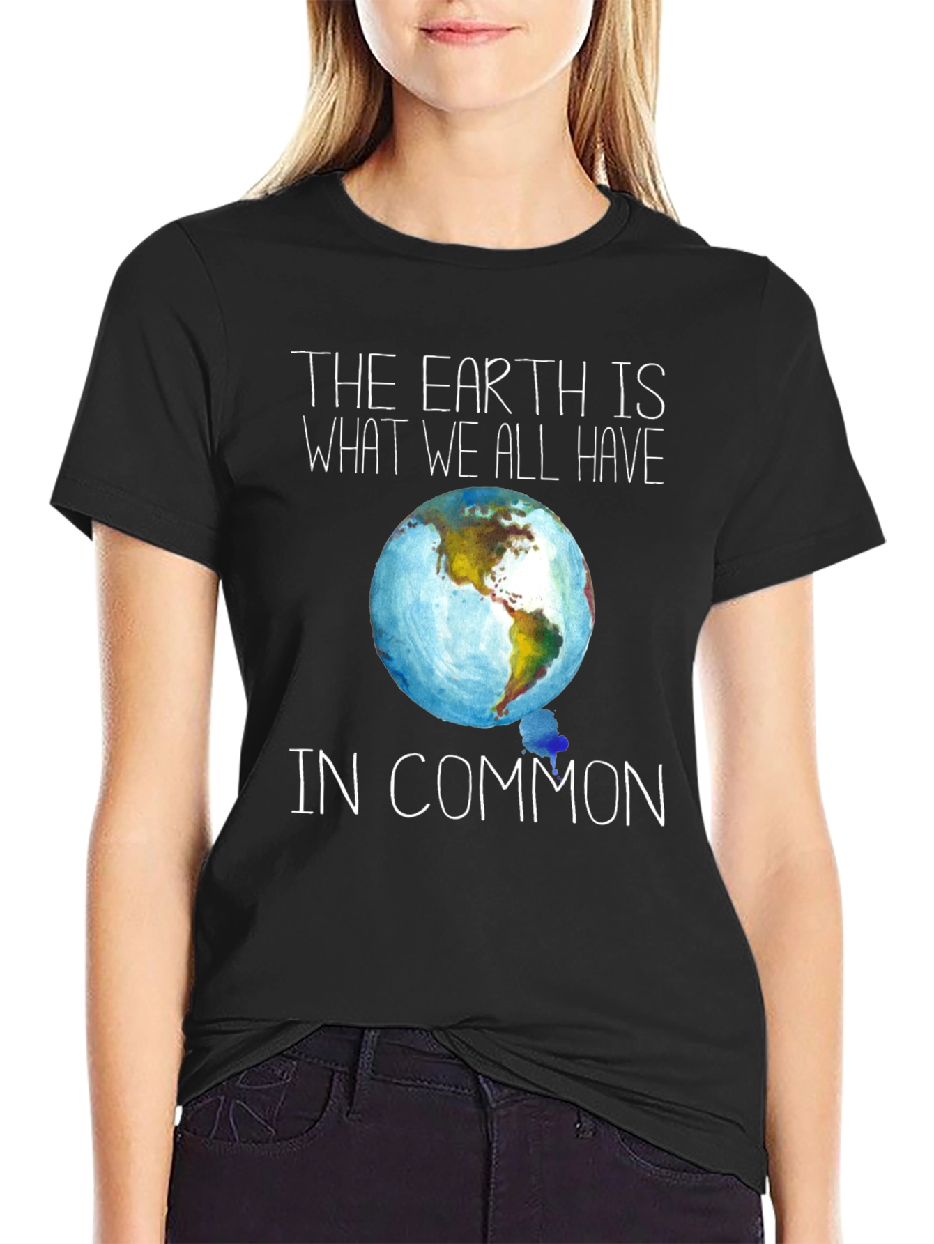 Earth Is What We All Have in Common T-Shirt