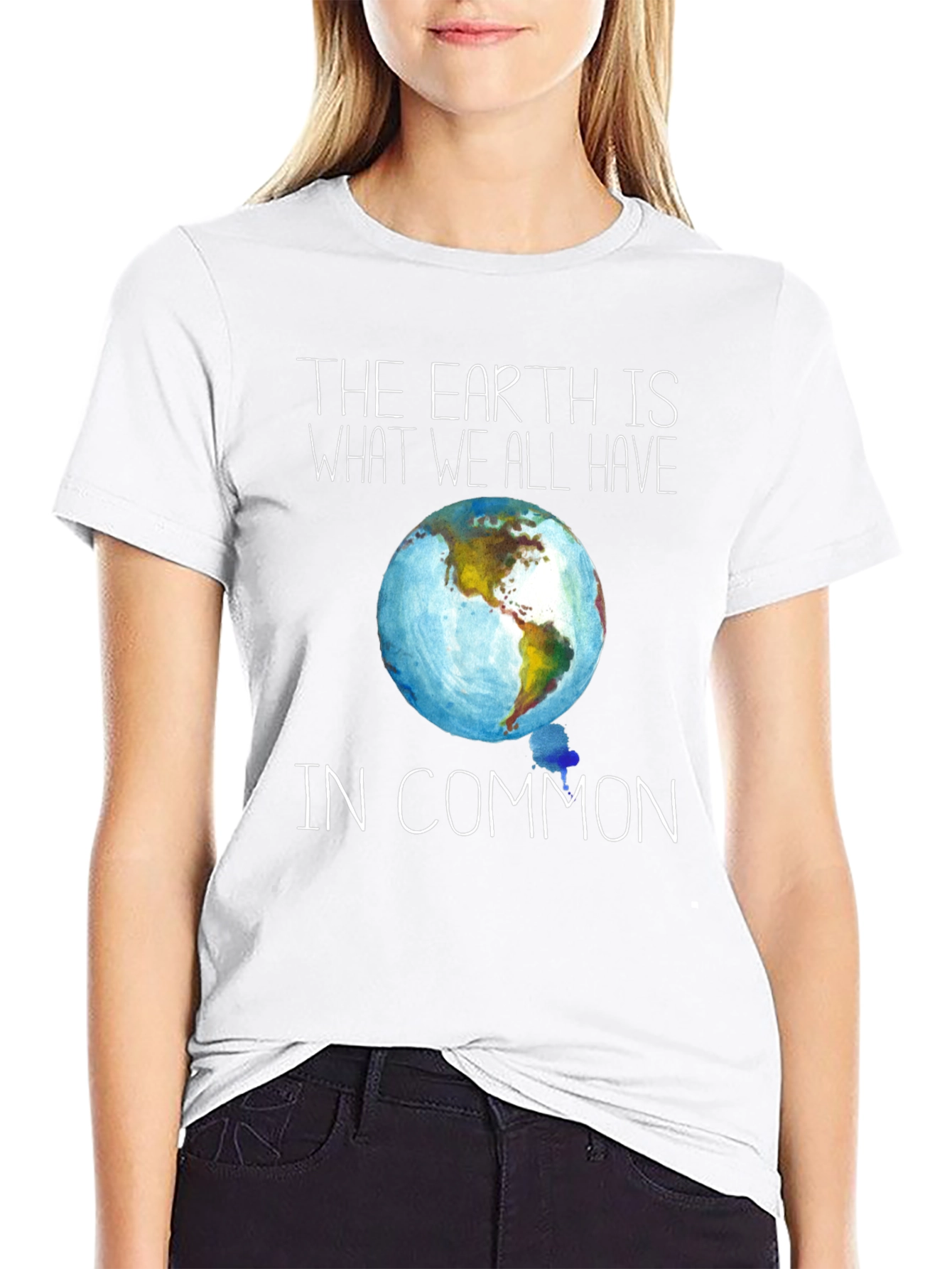 Earth Is What We All Have in Common T-Shirt