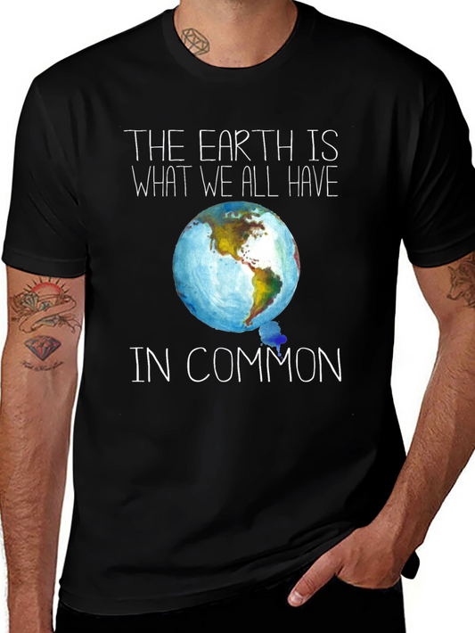 Earth Is What We All Have in Common T-Shirt