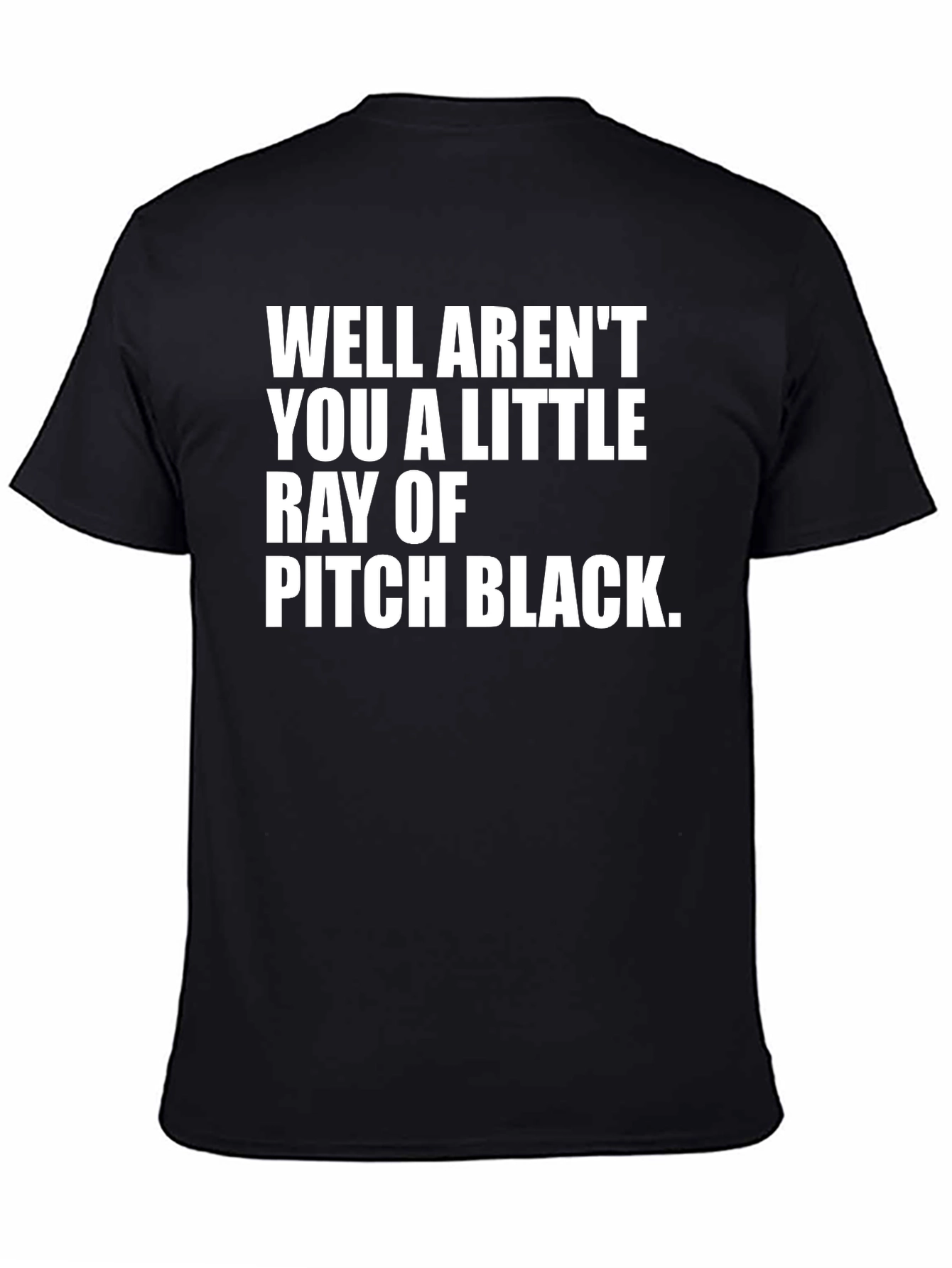Humorous Graphic Tee: Ray of Pitch Black Sarcasm