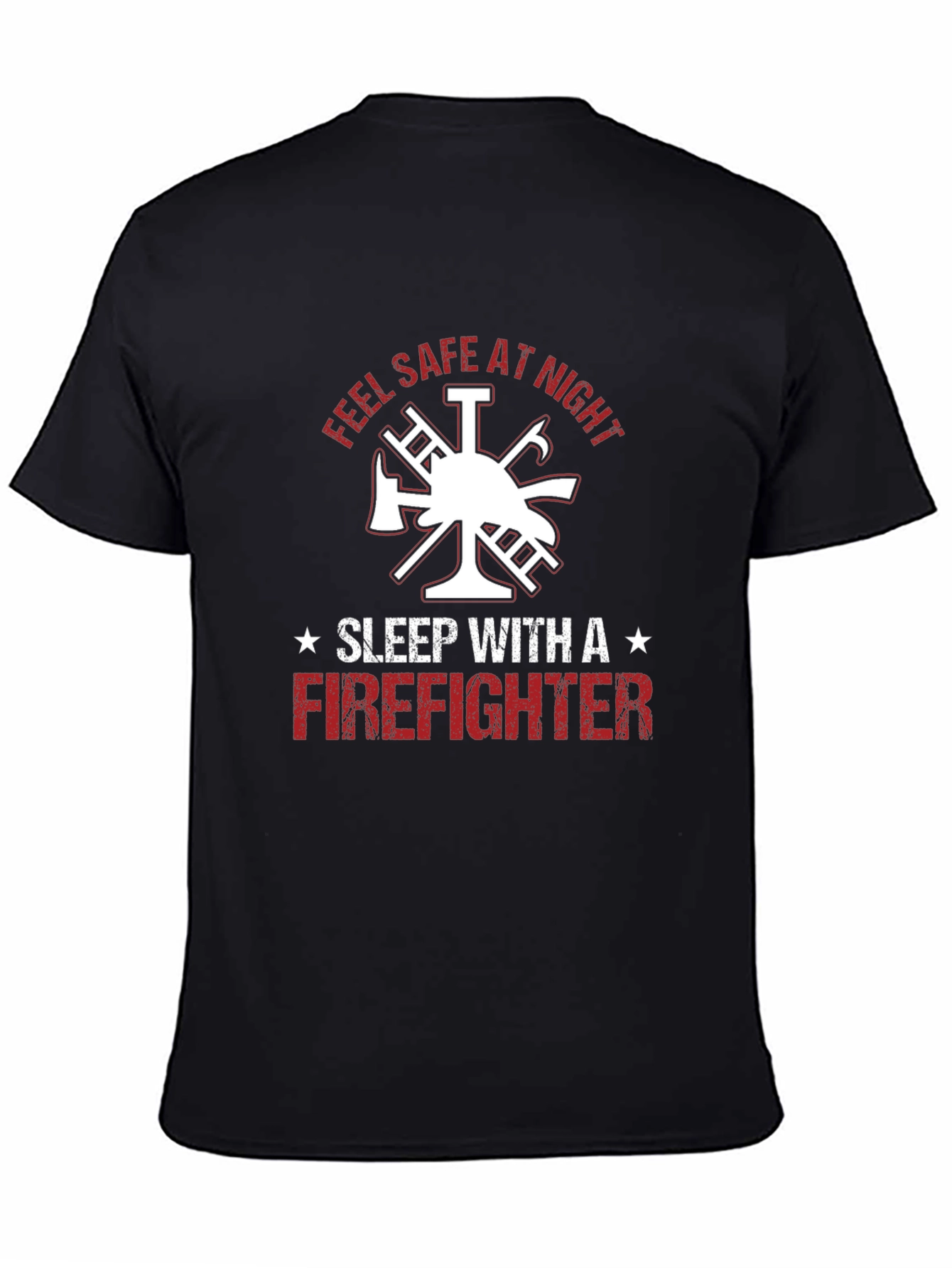 Feel Safe at Night Firefighter T-Shirt