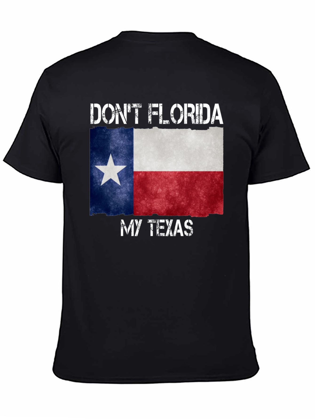 Dont Florida My Texas T-Shirt