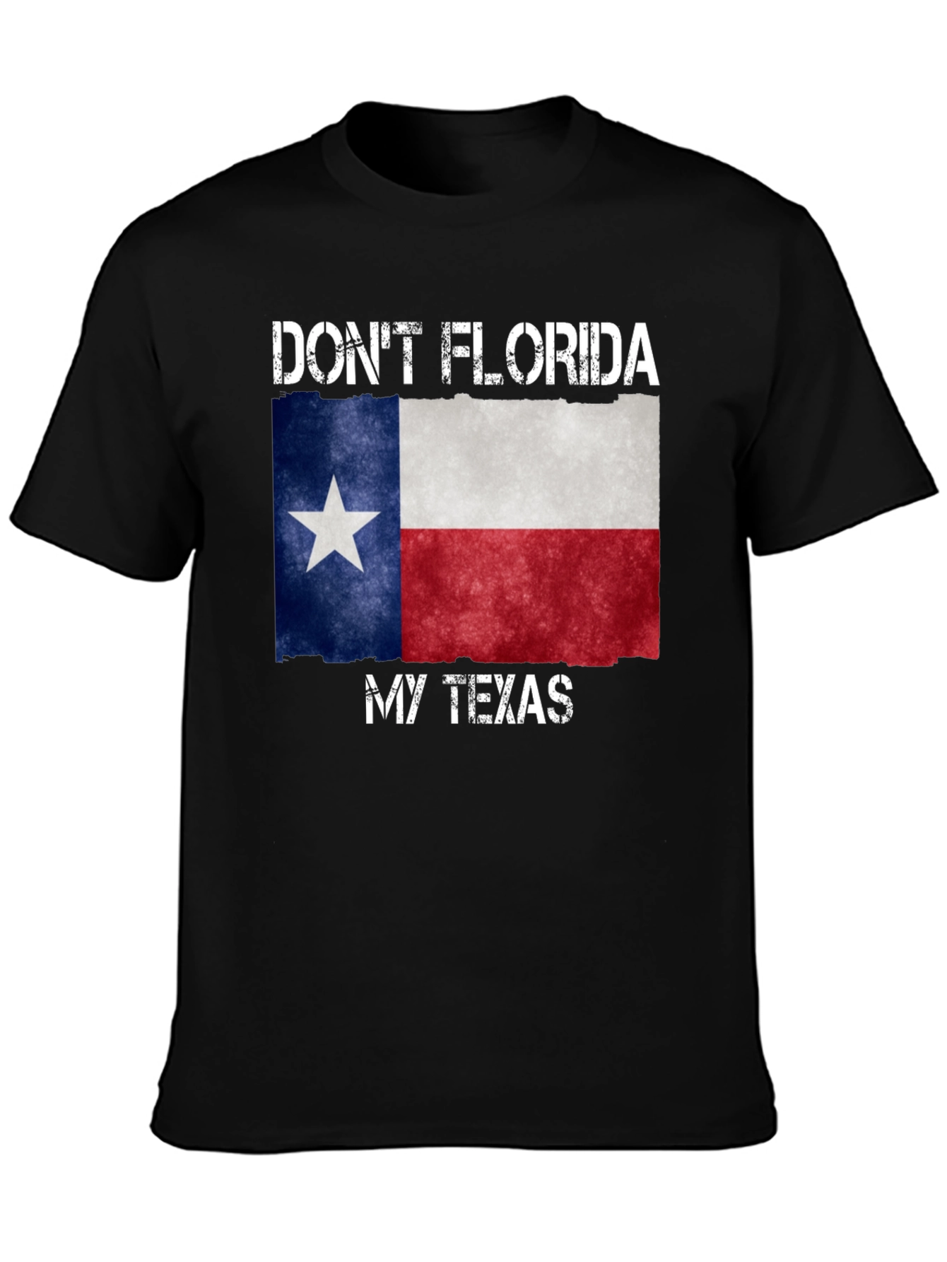 Dont Florida My Texas T-Shirt