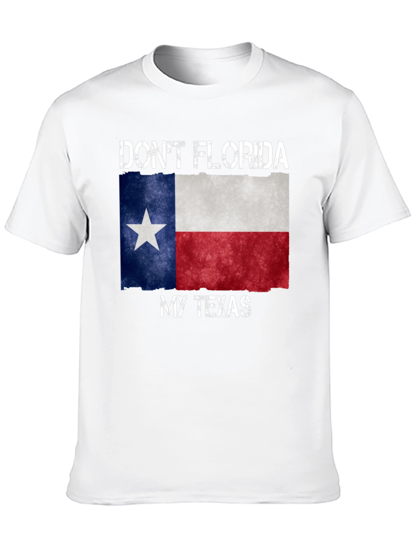 Dont Florida My Texas T-Shirt