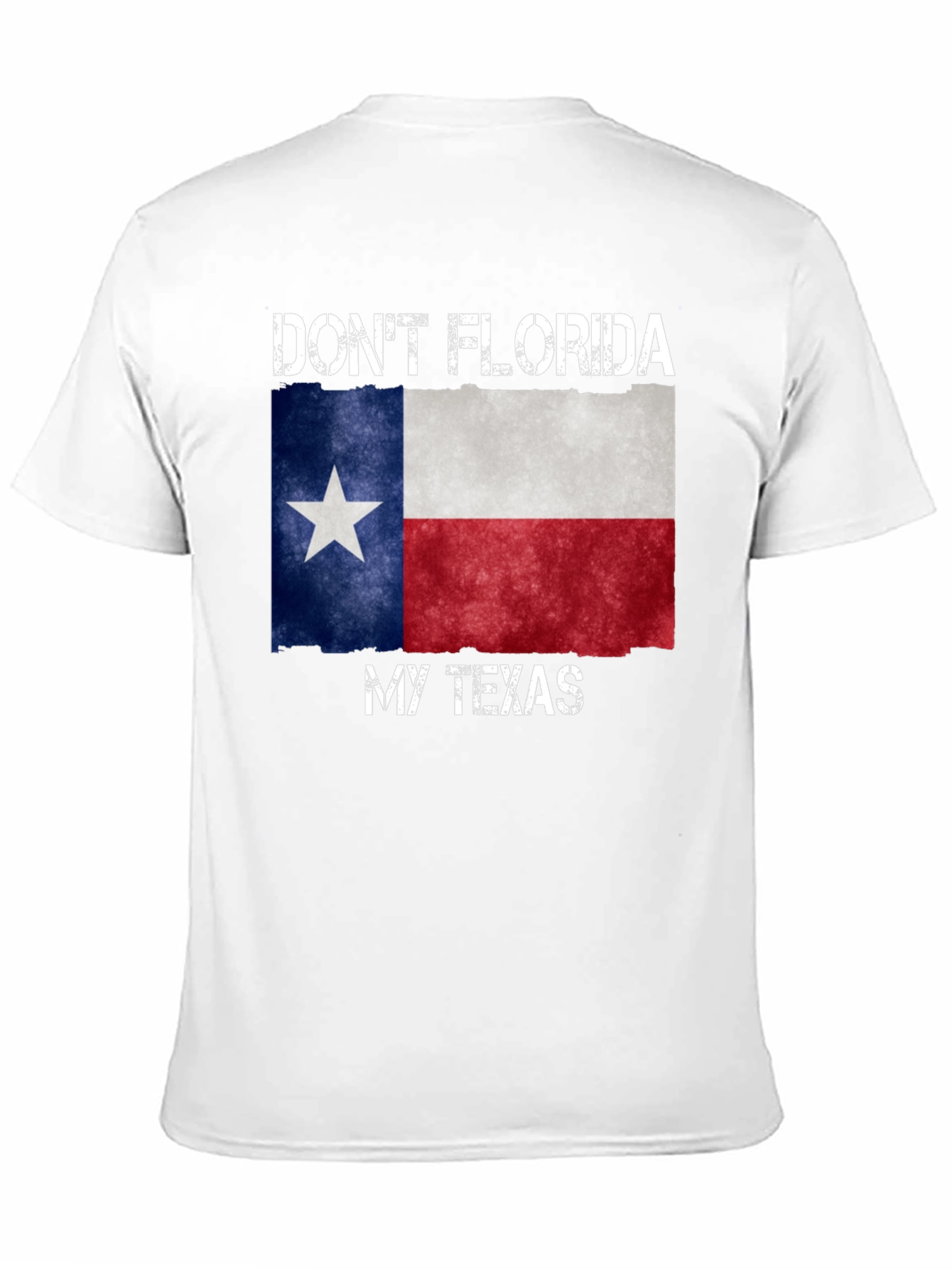 Dont Florida My Texas T-Shirt