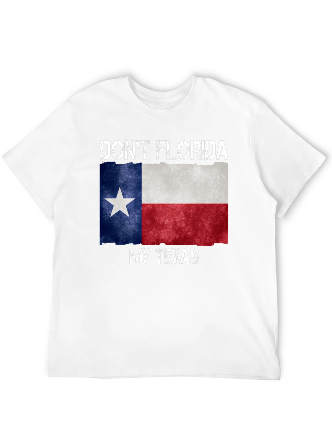 Dont Florida My Texas T-Shirt