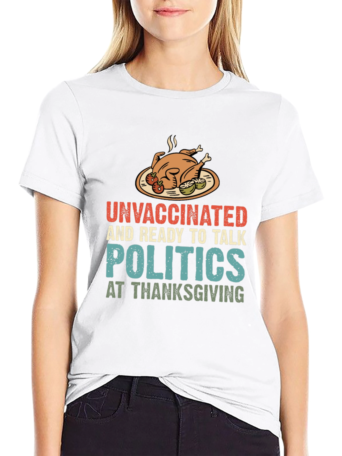 Unvaccinated Thanksgiving Politics Graphic T-Shirt