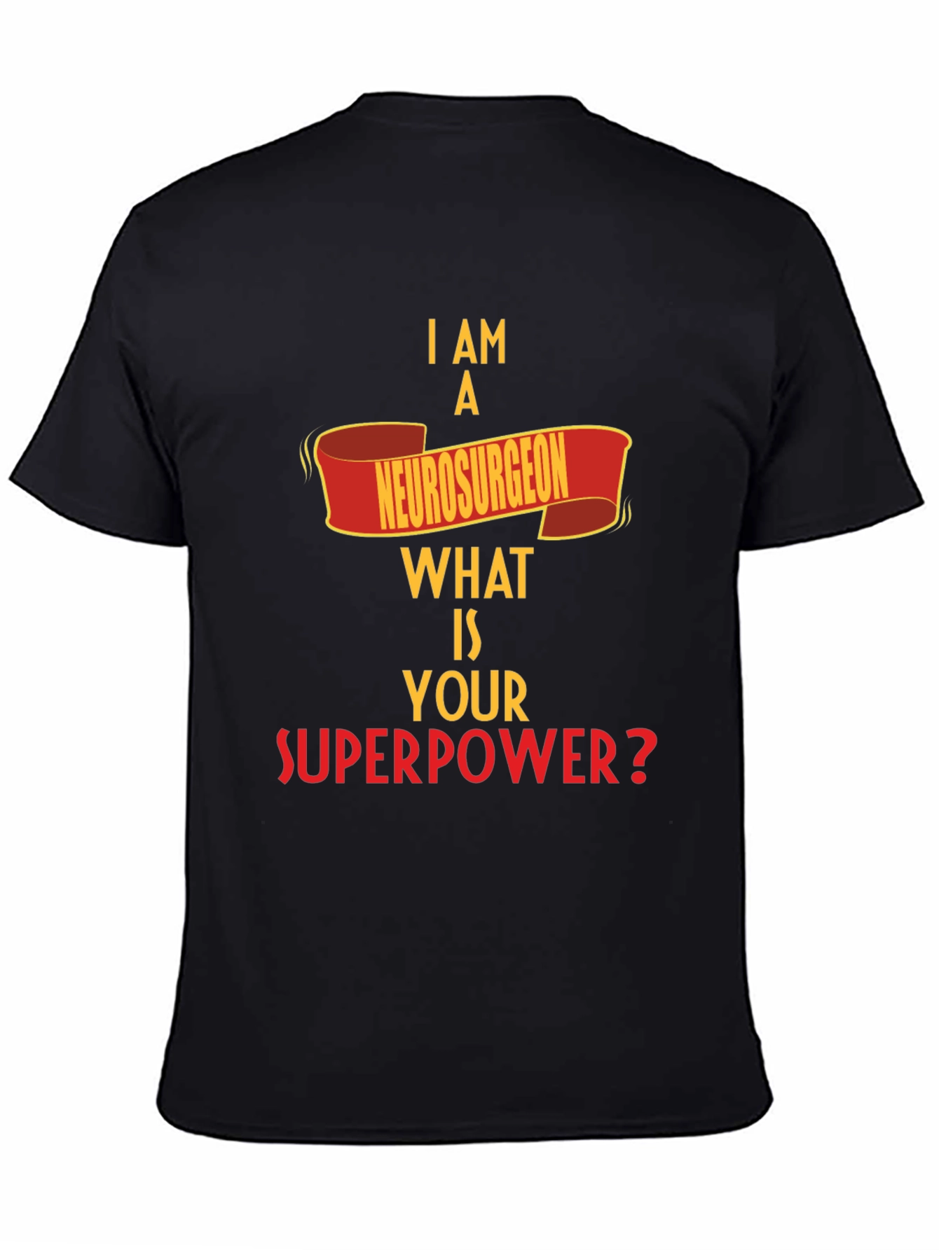 Neurosurgeon Superpower T-Shirt - Funny Profession Tee