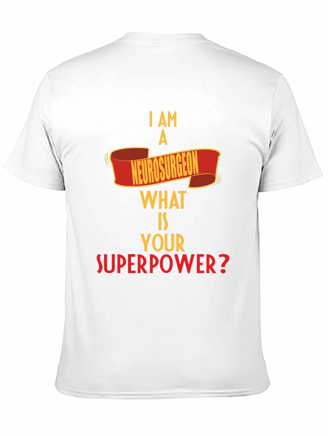 Neurosurgeon Superpower T-Shirt - Funny Profession Tee