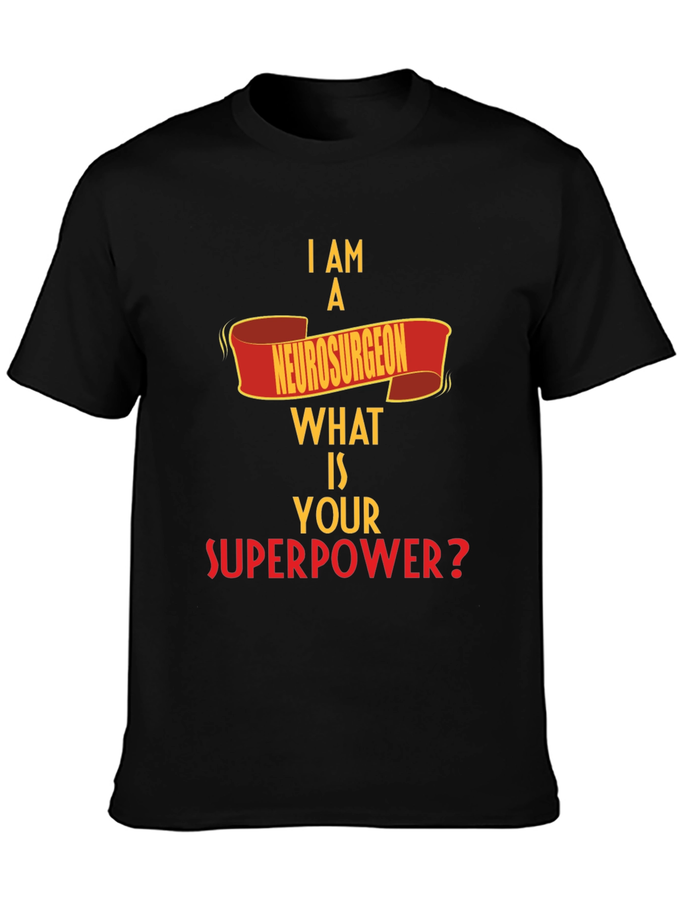Neurosurgeon Superpower T-Shirt - Funny Profession Tee