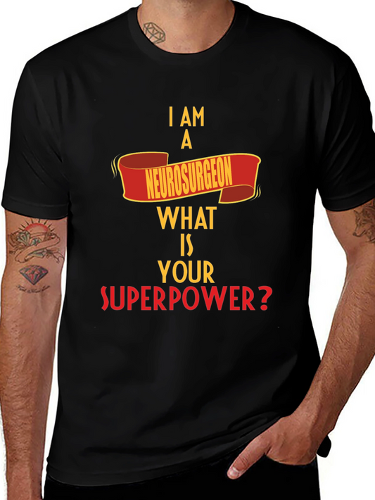 Neurosurgeon Superpower T-Shirt - Funny Profession Tee