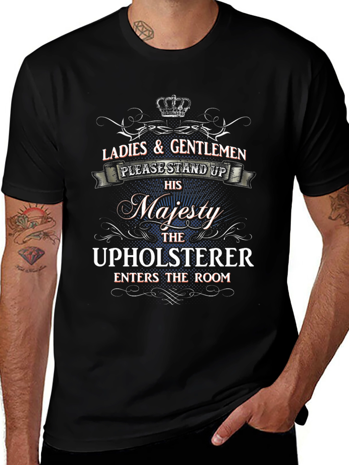 His Majesty The Upholsterer T-Shirt