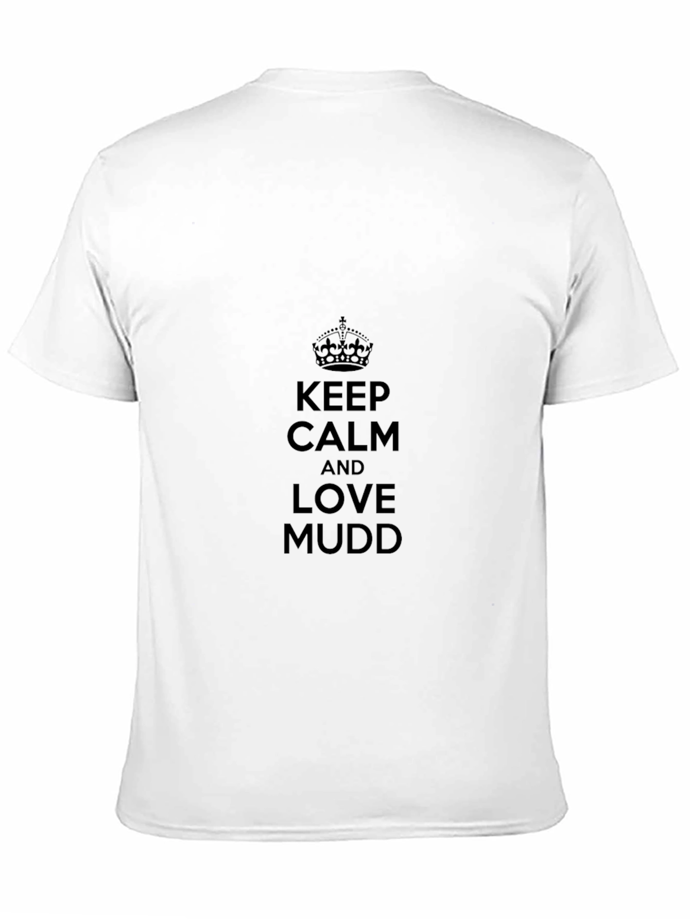 Keep Calm and Love Mudd T-Shirt