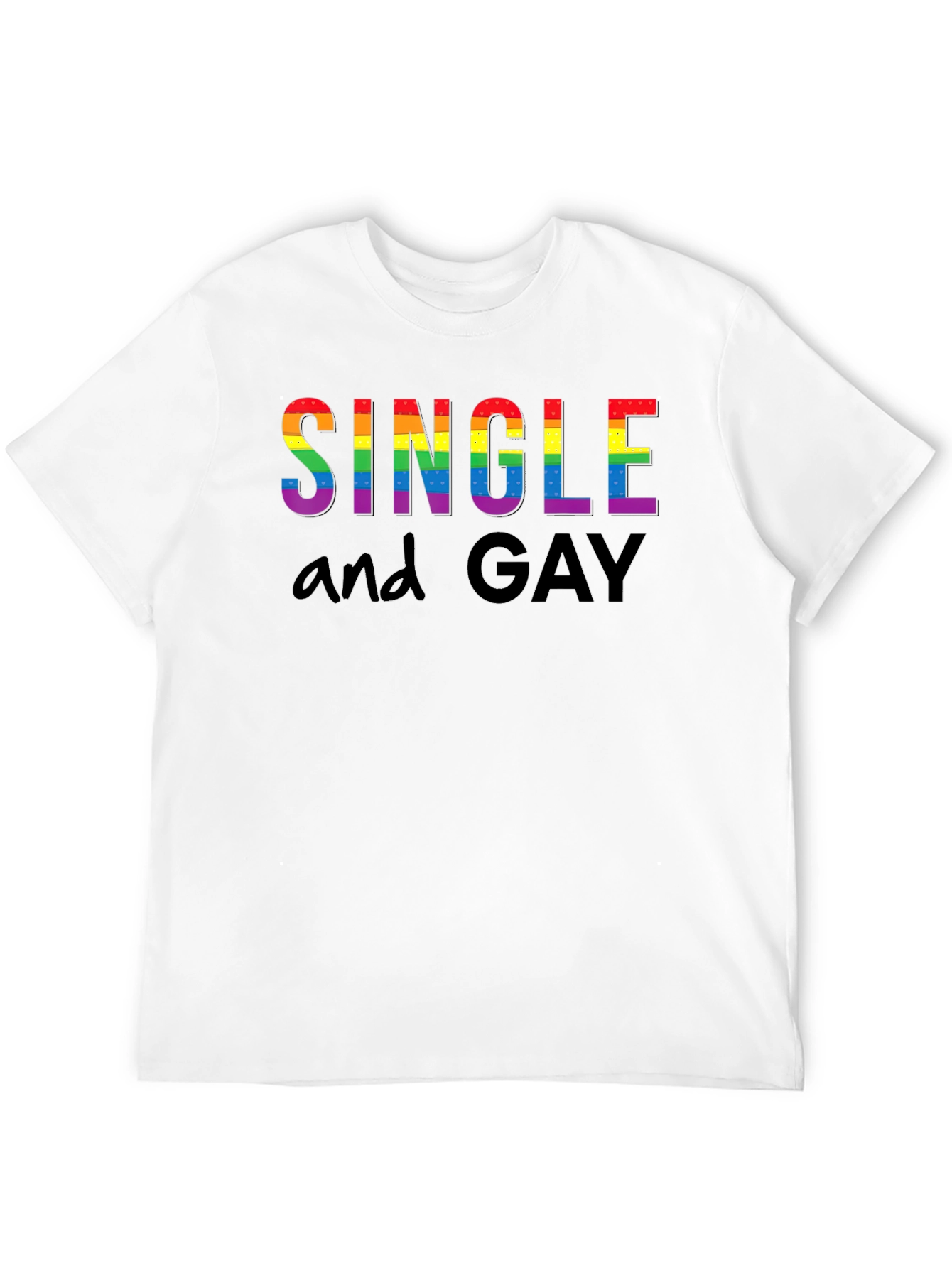 Single and Gay Pride Rainbow T-Shirt