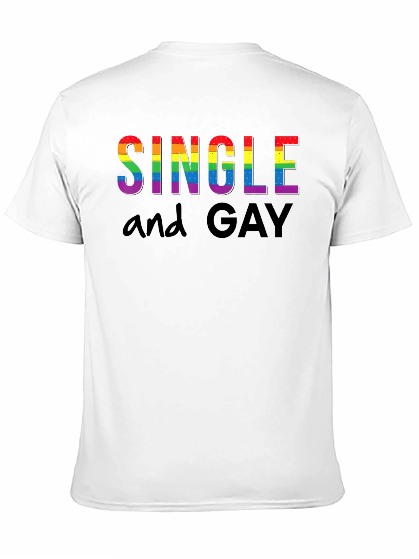 Single and Gay Pride Rainbow T-Shirt