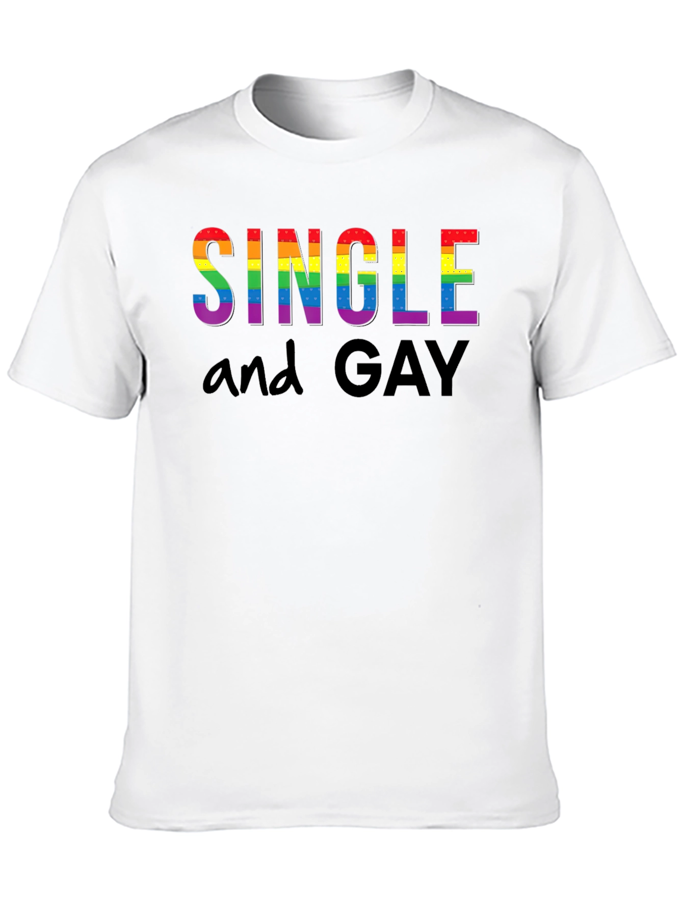 Single and Gay Pride Rainbow T-Shirt