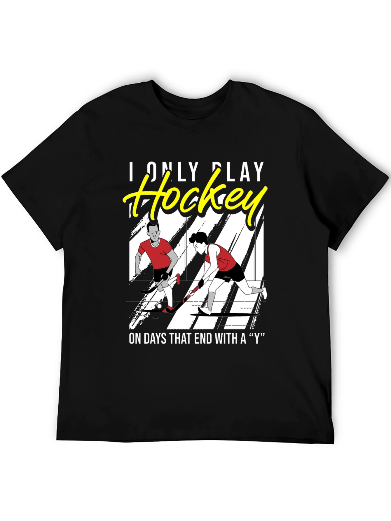 Funny Hockey T-Shirt - I Only Play Hockey