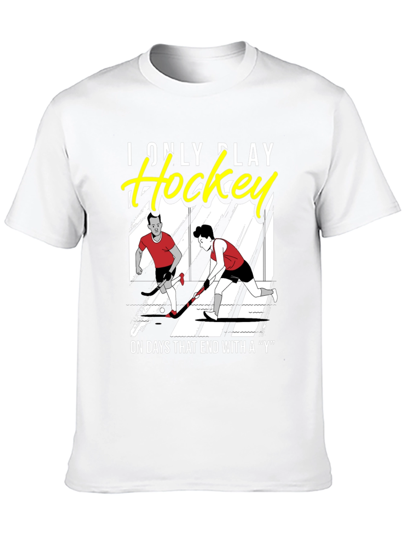 Funny Hockey T-Shirt - I Only Play Hockey