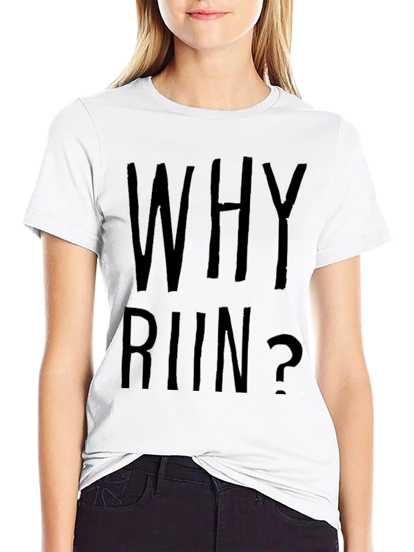 Why Run? Funny Sarcastic Graphic Tee