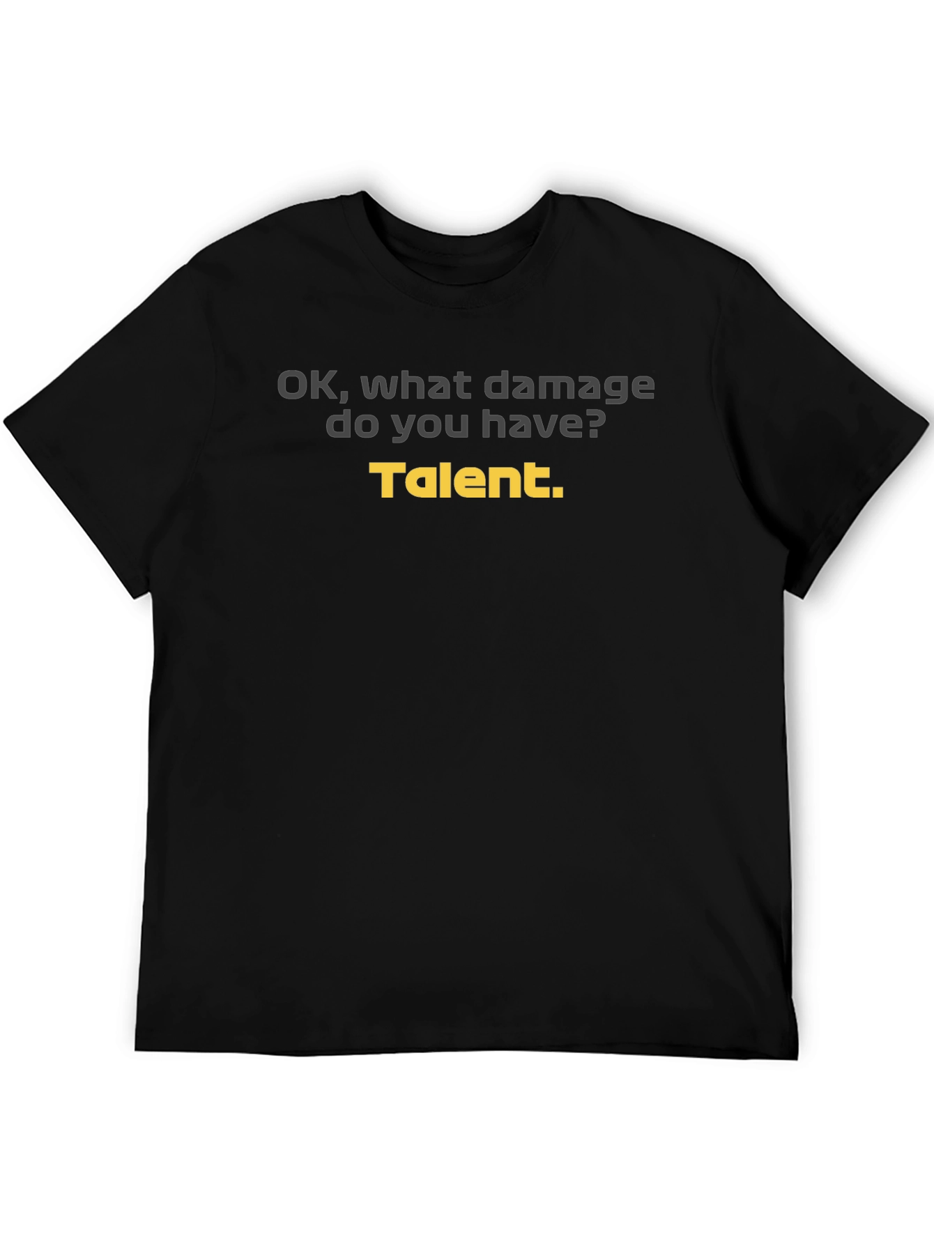 Talent T-Shirt - Funny Graphic Tee