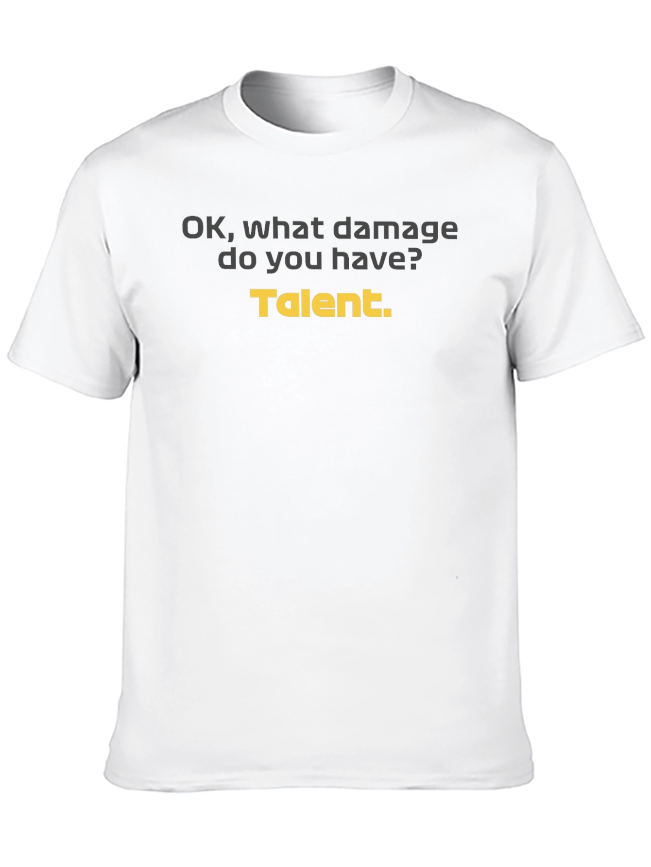 Talent T-Shirt - Funny Graphic Tee
