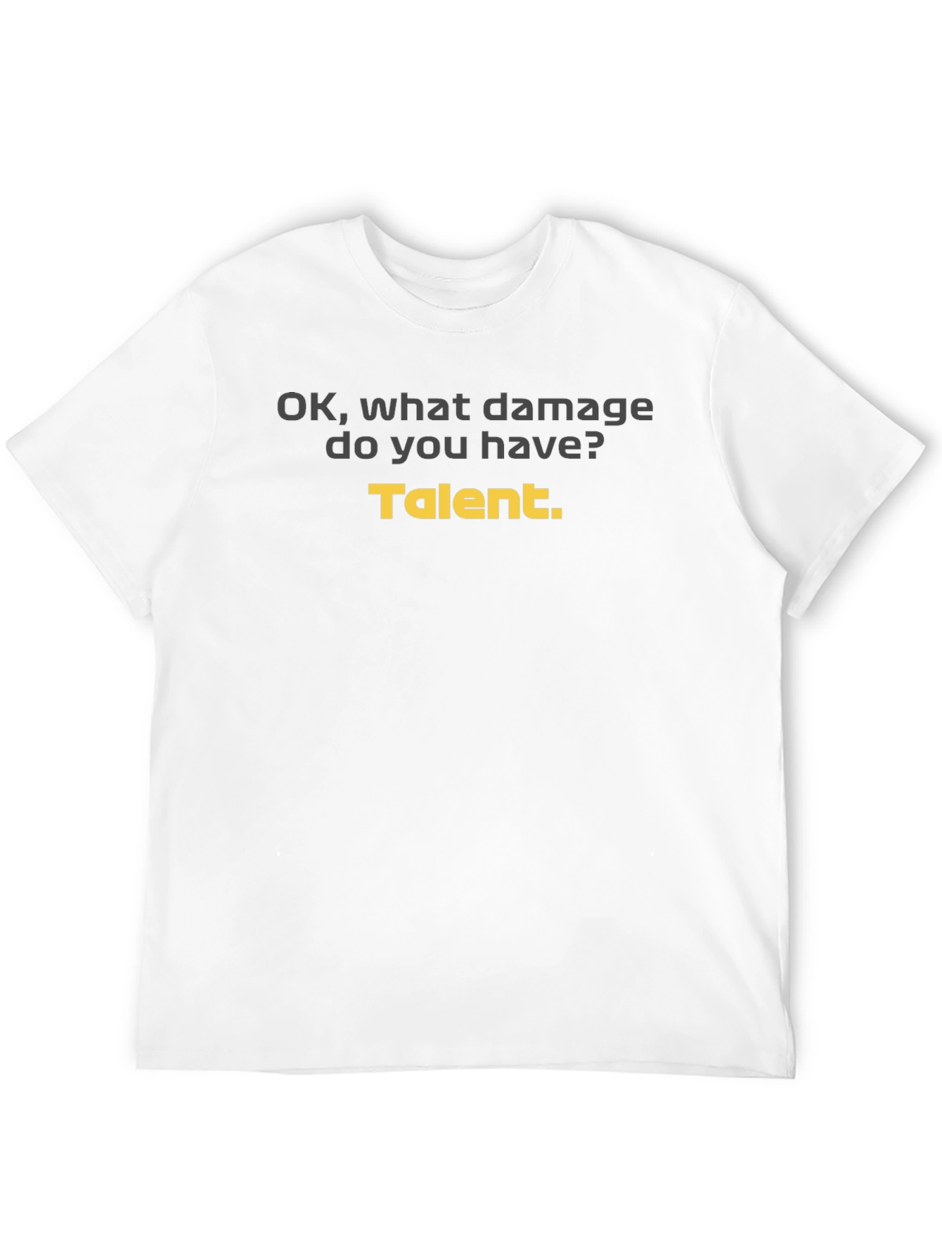 Talent T-Shirt - Funny Graphic Tee