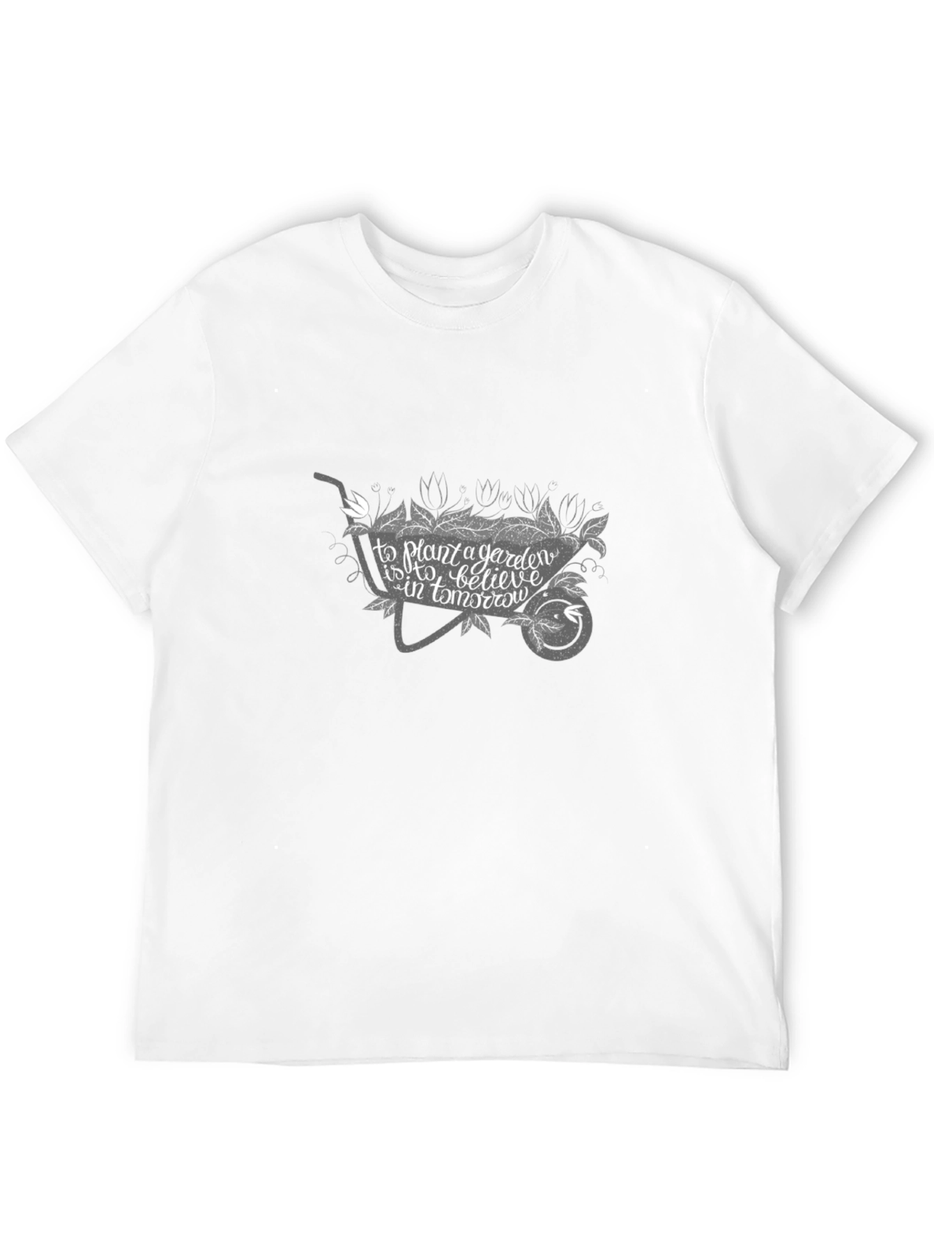 Gardening Quote Tee - Wheelbarrow Design
