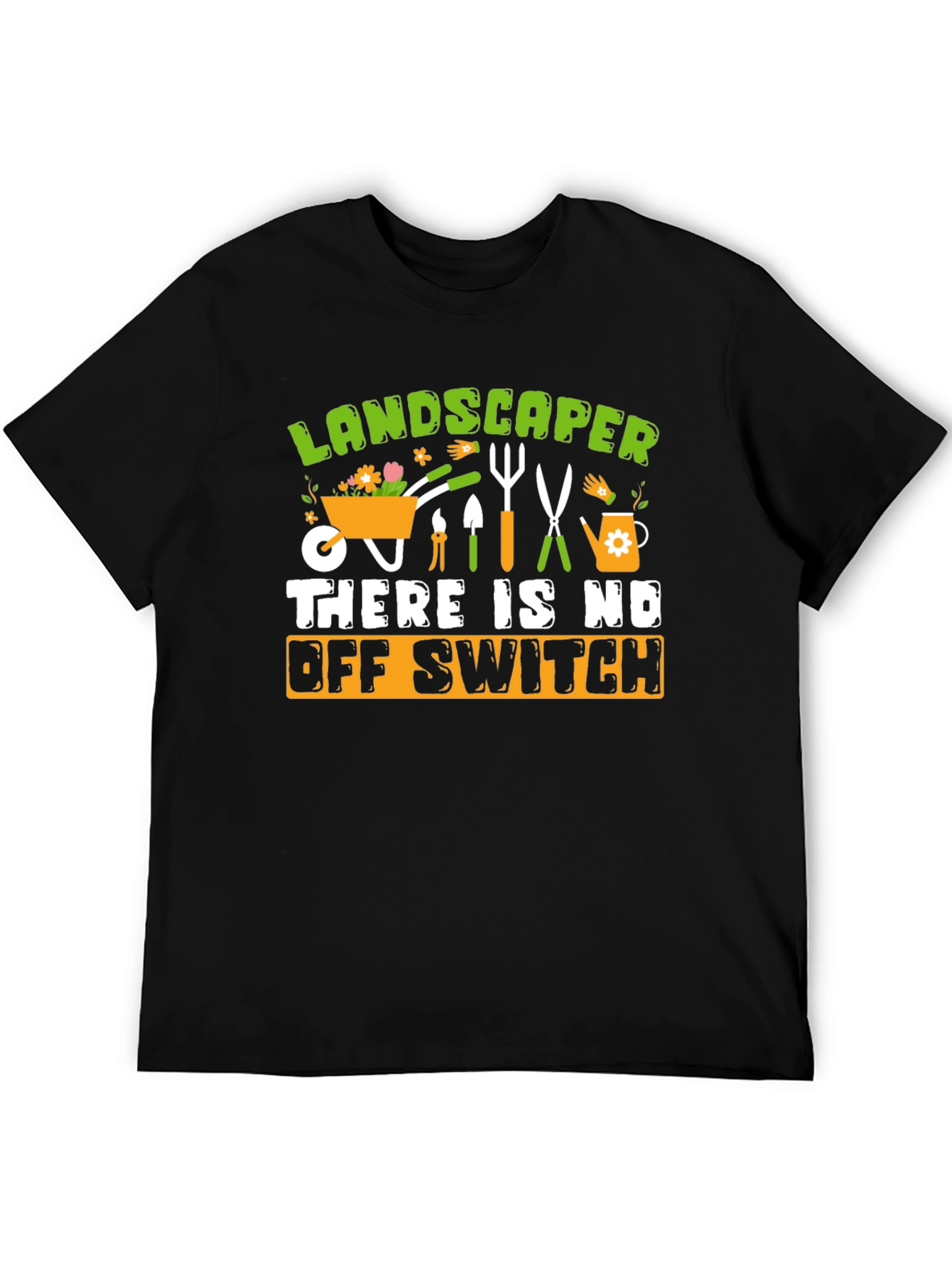 Landscaper No Off Switch Graphic T-Shirt