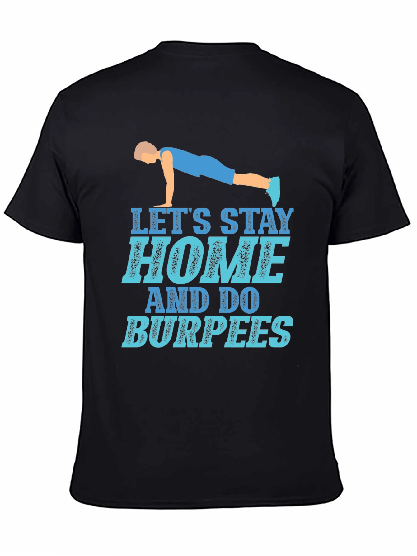 Stay Home Do Burpees Black Graphic Tee