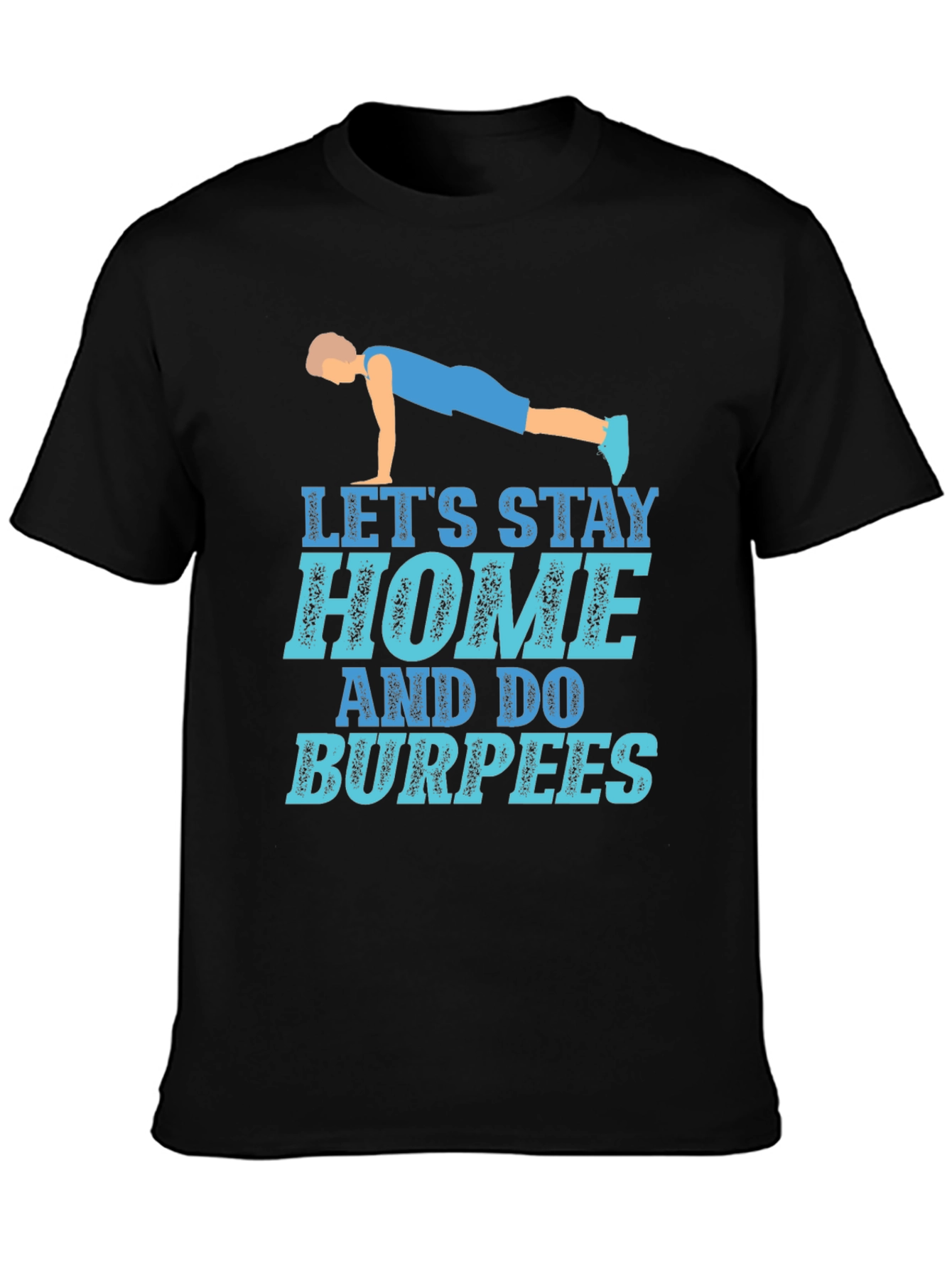 Stay Home Do Burpees Black Graphic Tee