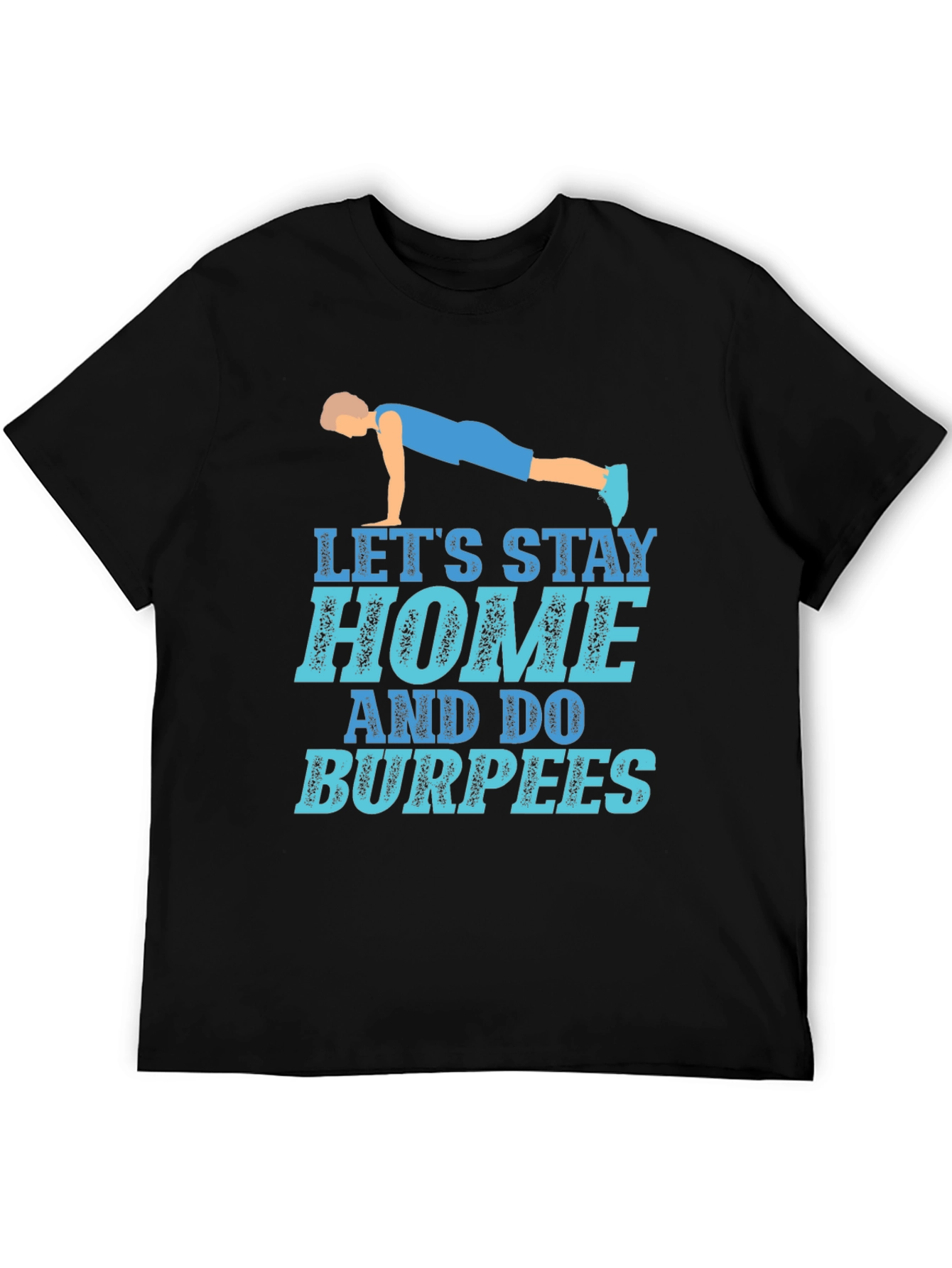 Stay Home Do Burpees Black Graphic Tee
