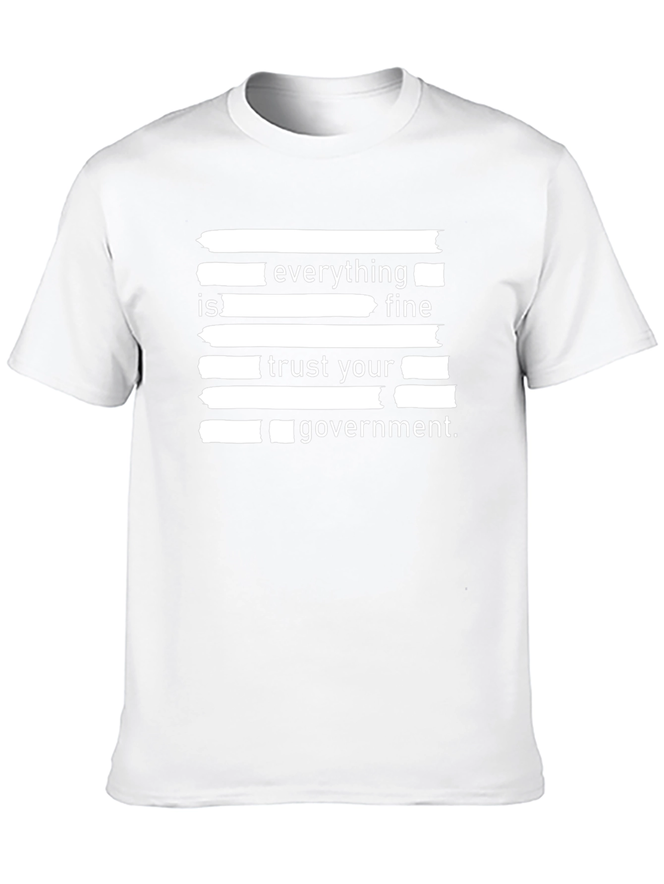 Everything is Fine Trust Your Government T-Shirt