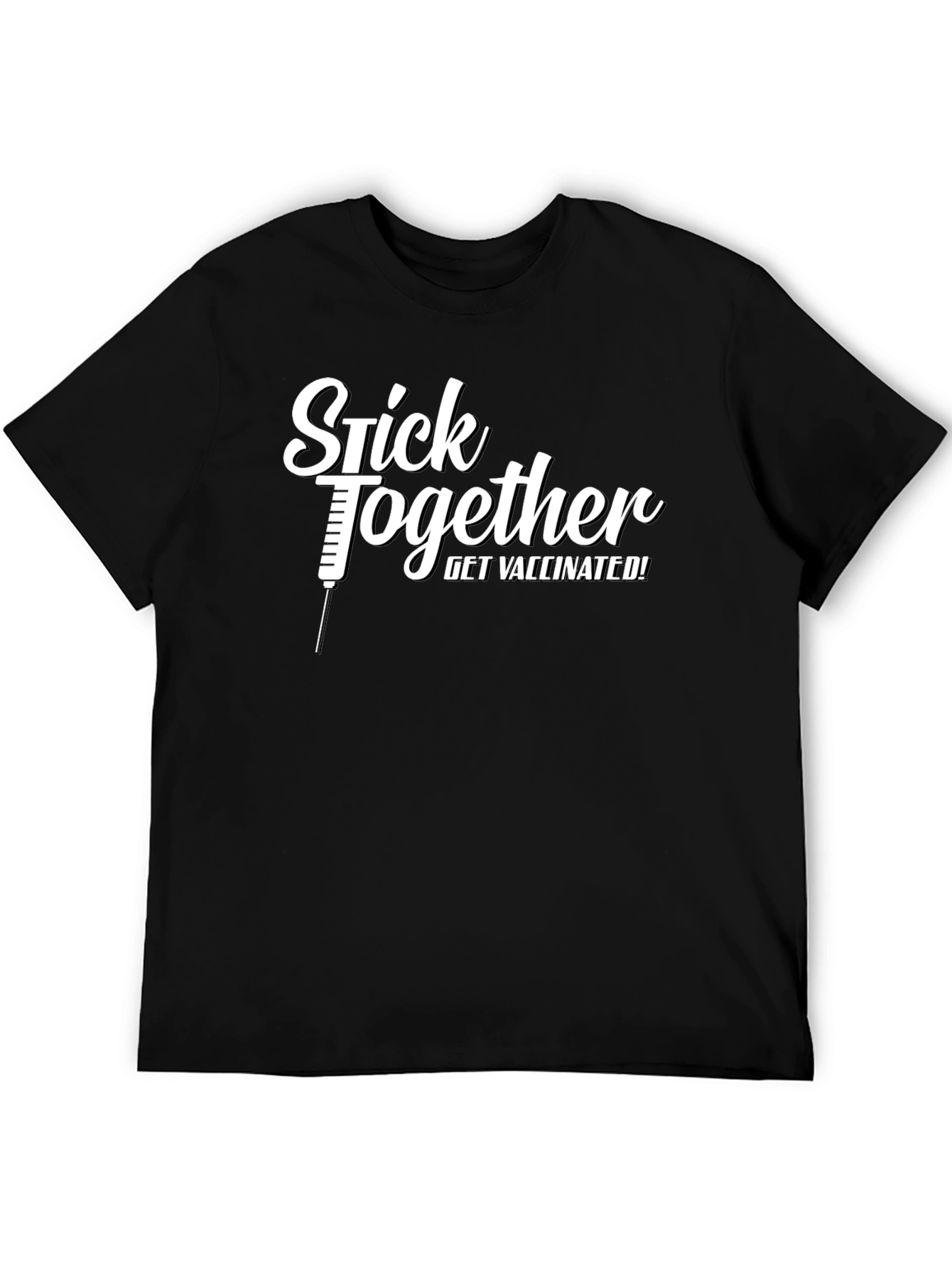 Stick Together Get Vaccinated! T-Shirt
