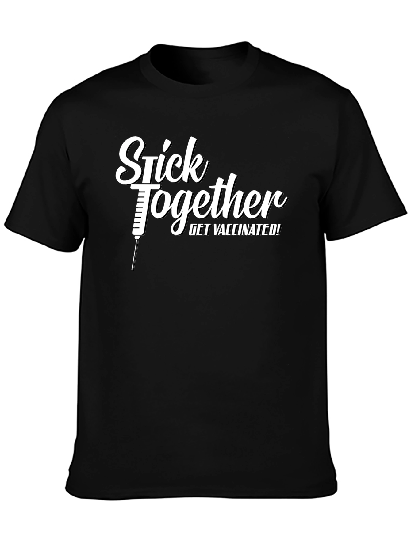 Stick Together Get Vaccinated! T-Shirt