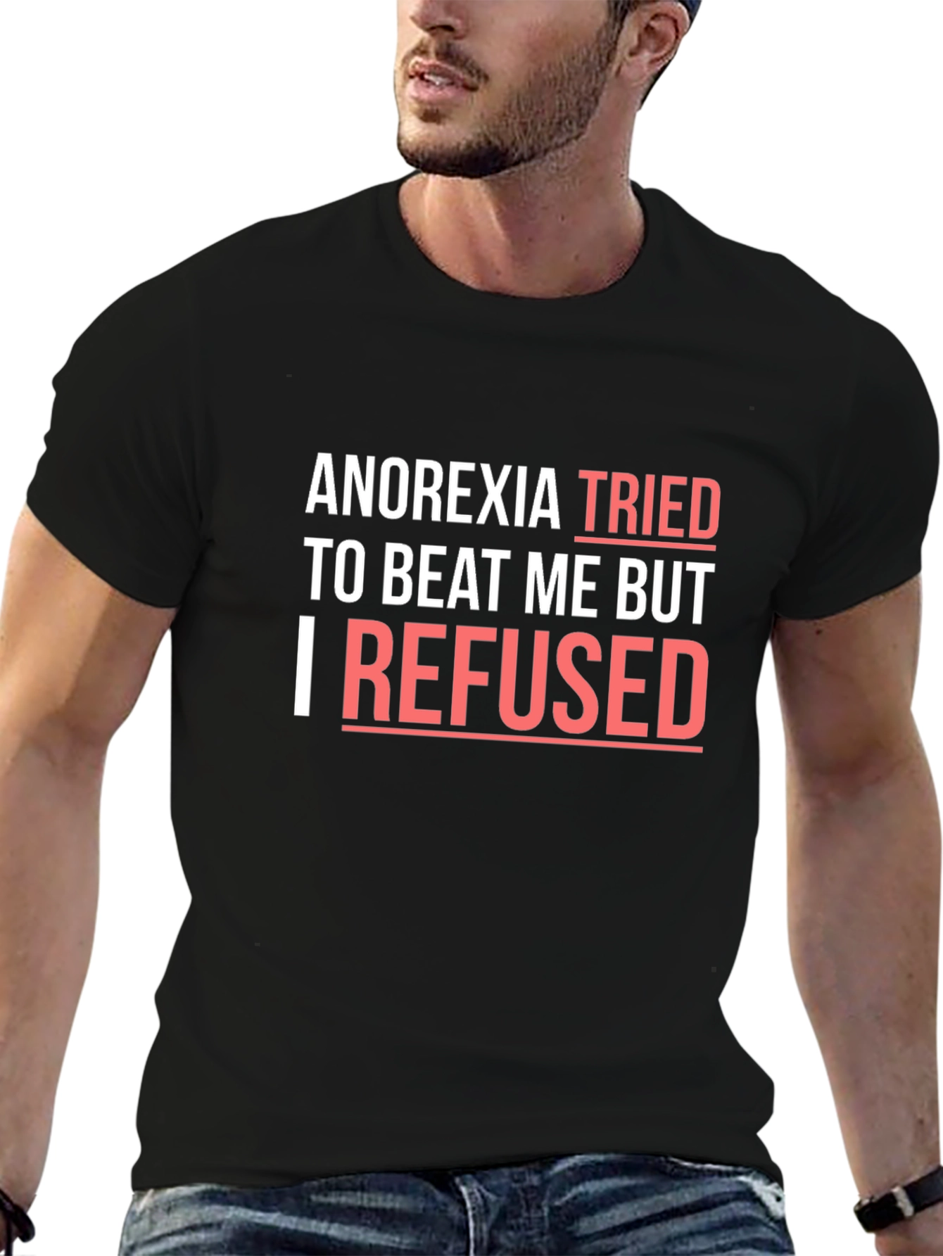 Anorexia Awareness T-Shirt - I Refused