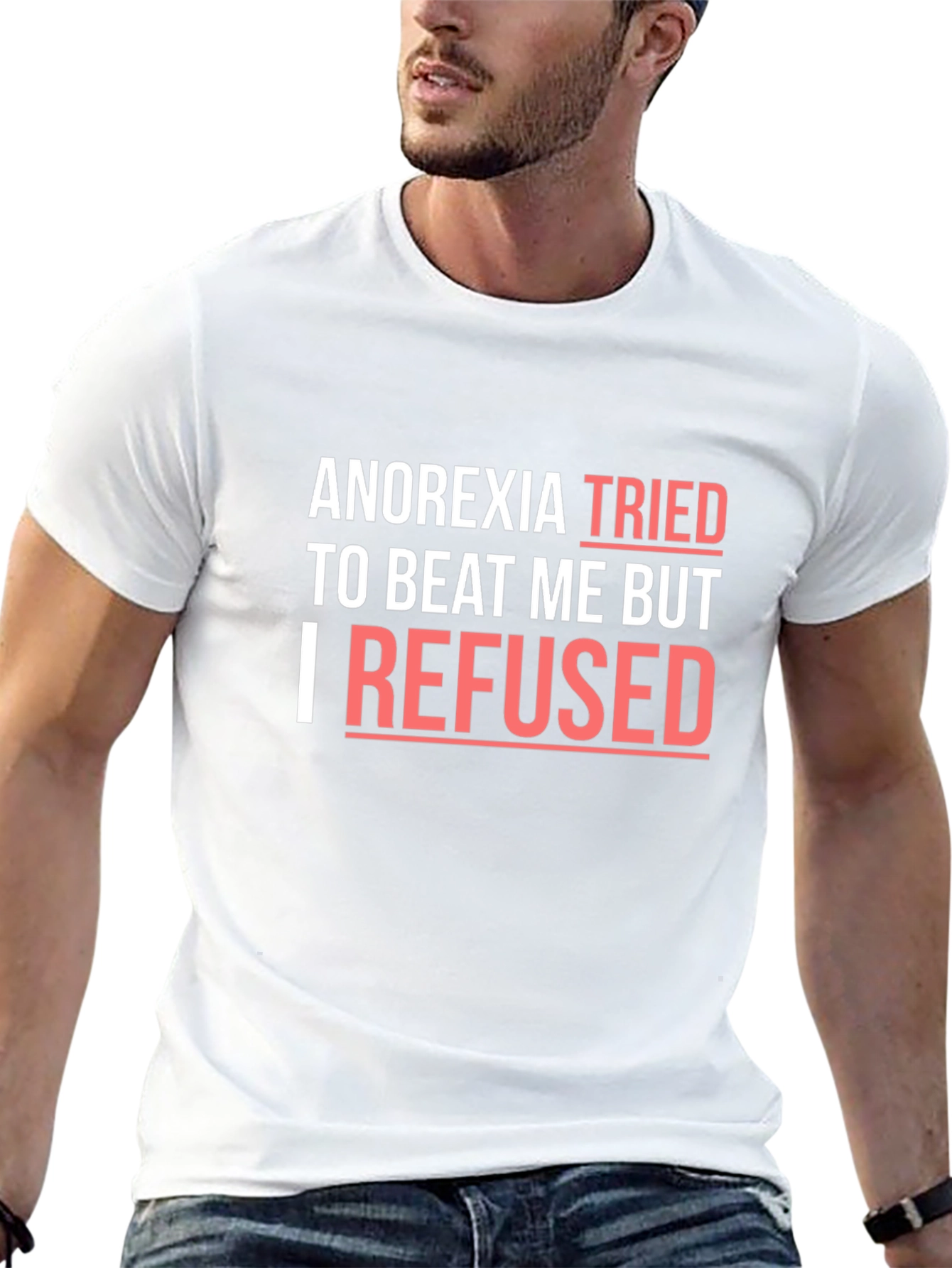 Anorexia Awareness T-Shirt - I Refused