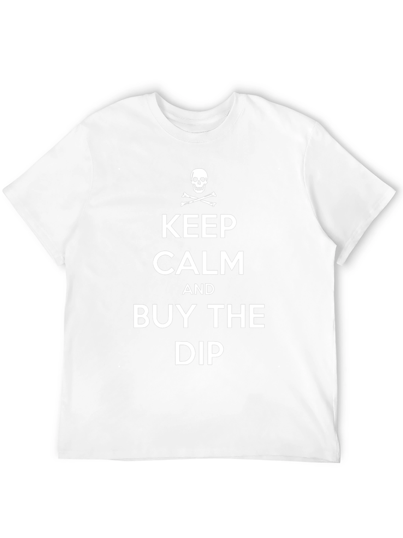 Keep Calm and Buy the Dip T-Shirt