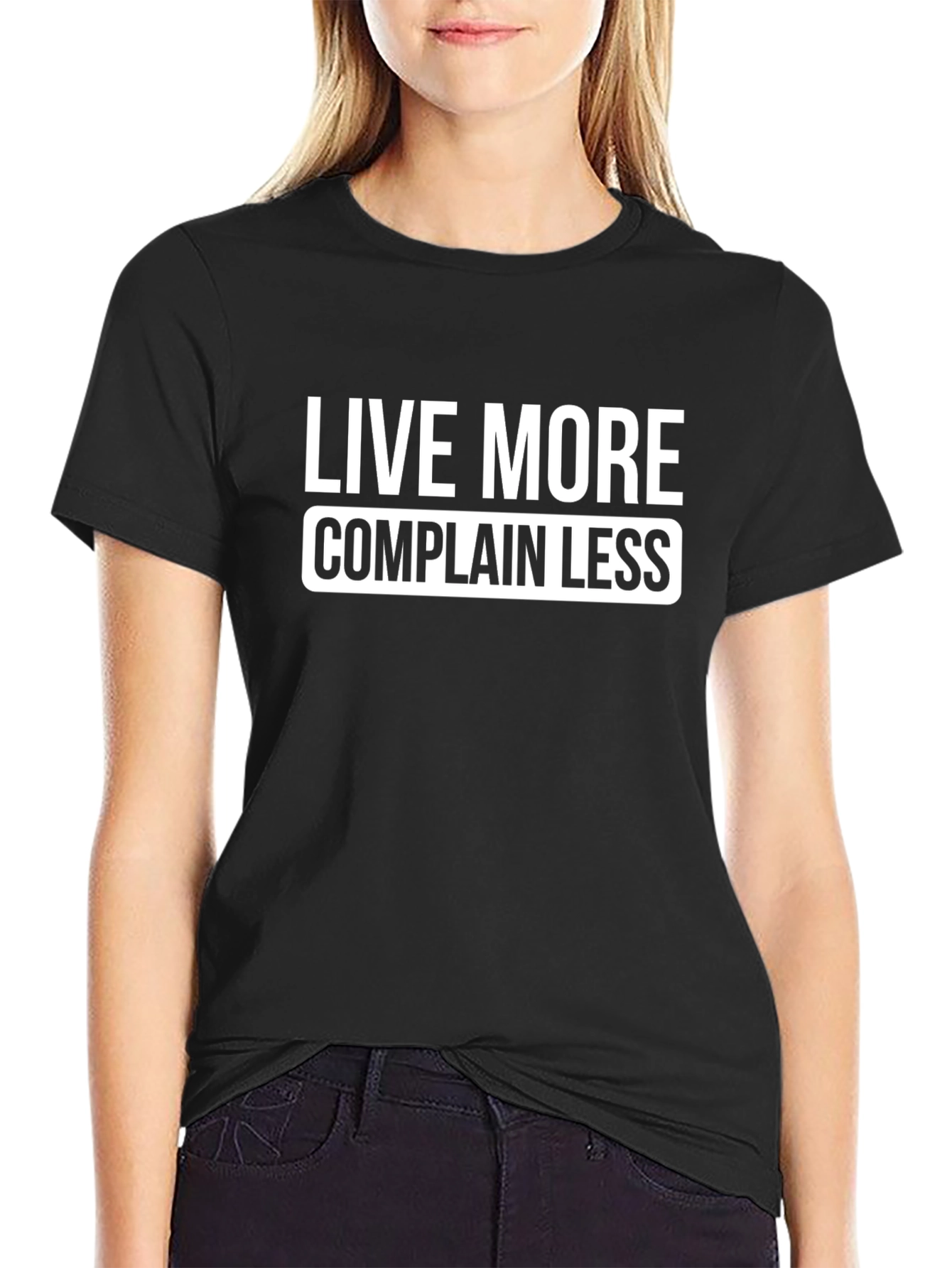 Live More Complain Less Graphic Tee - Black