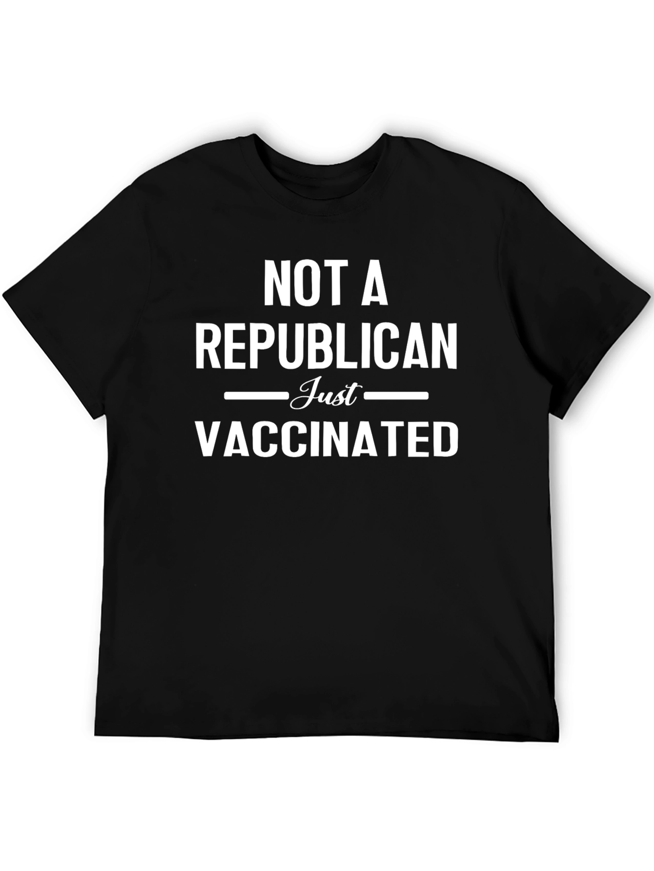 Not A Republican Just Vaccinated Graphic T-Shirt