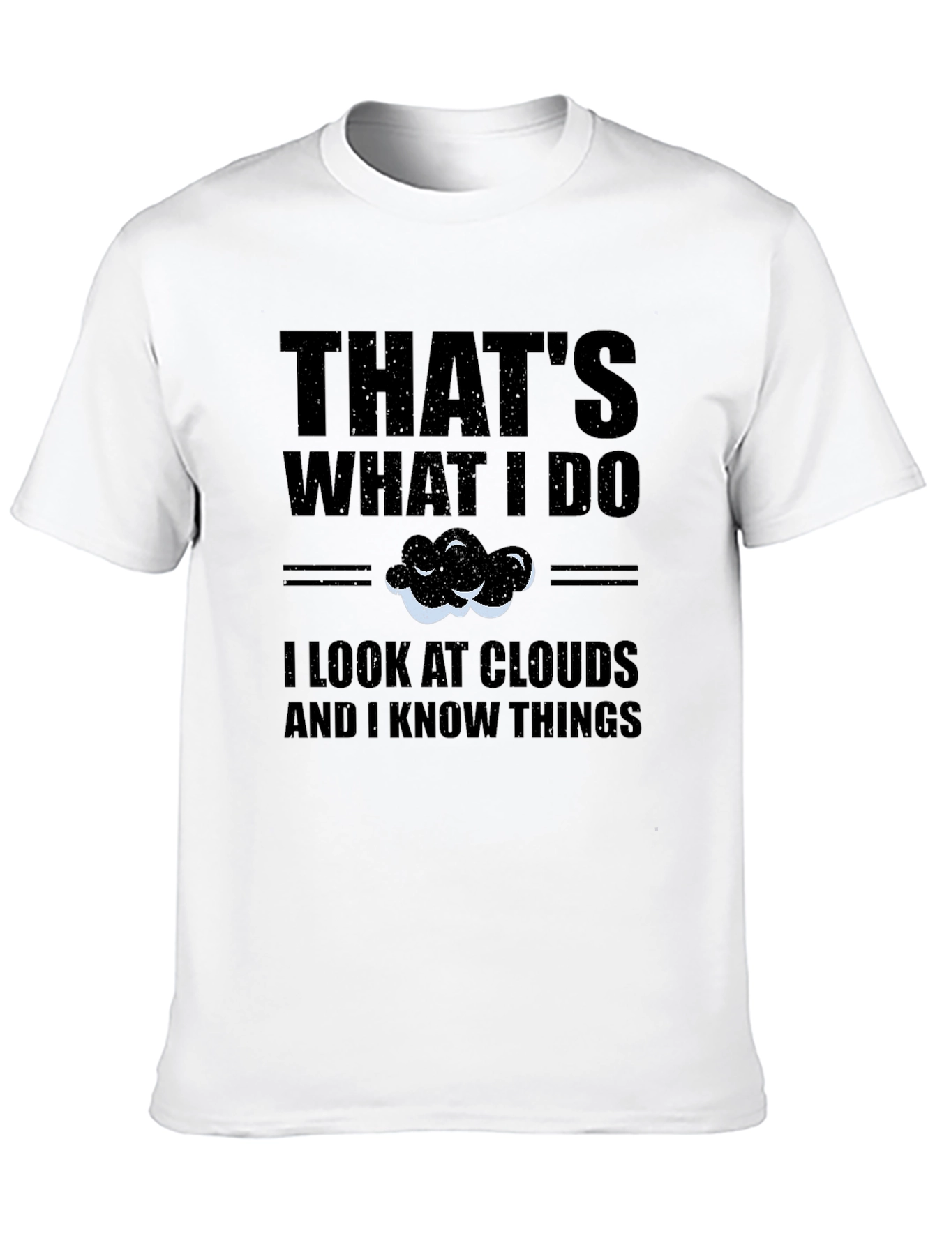 Thats What I Do I Look at Clouds T-Shirt