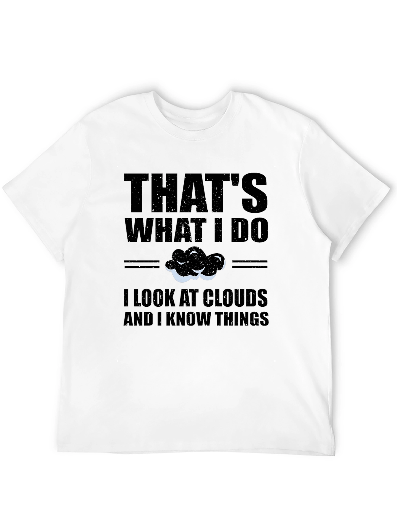 Thats What I Do I Look at Clouds T-Shirt