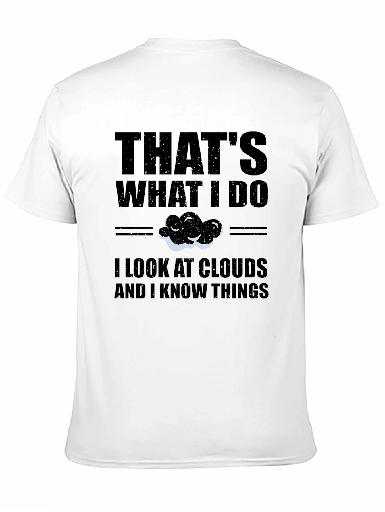 Thats What I Do I Look at Clouds T-Shirt