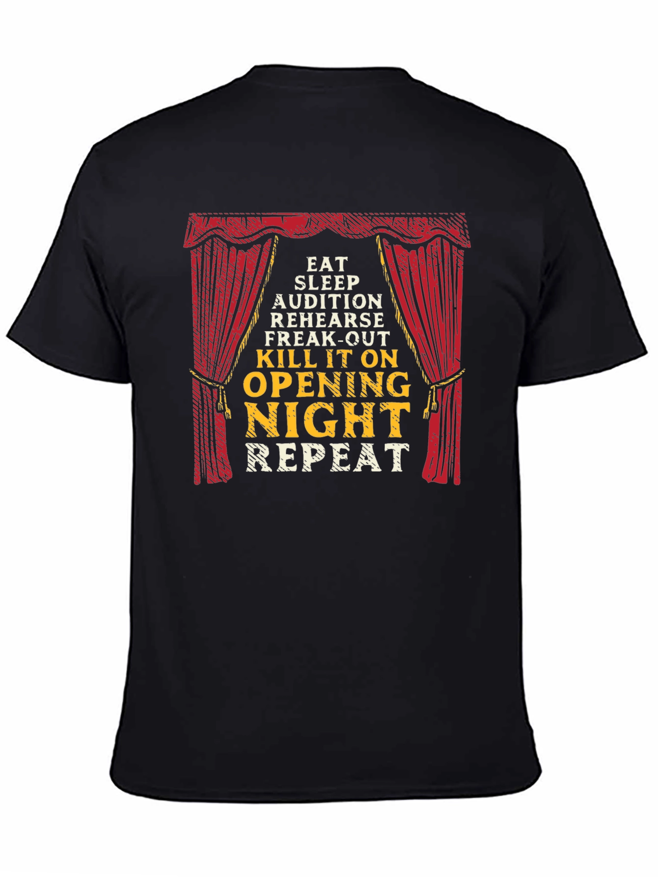 Theater Lover T-Shirt: Eat Sleep Opening Night Repeat